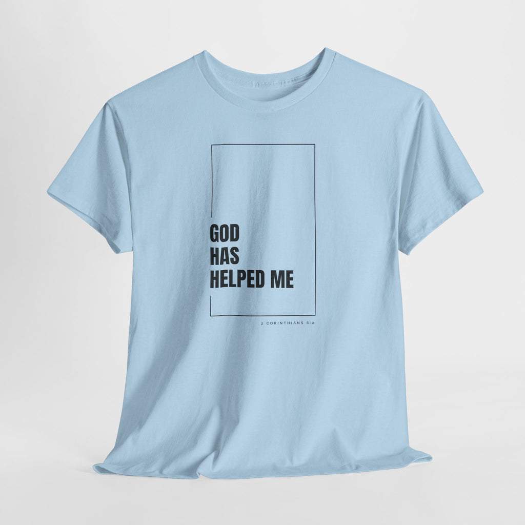God Has Helped Me Christian T-Shirt – 2 Corinthians 6:2 Faith Tee | Unisex Heavy Cotton Shirt
