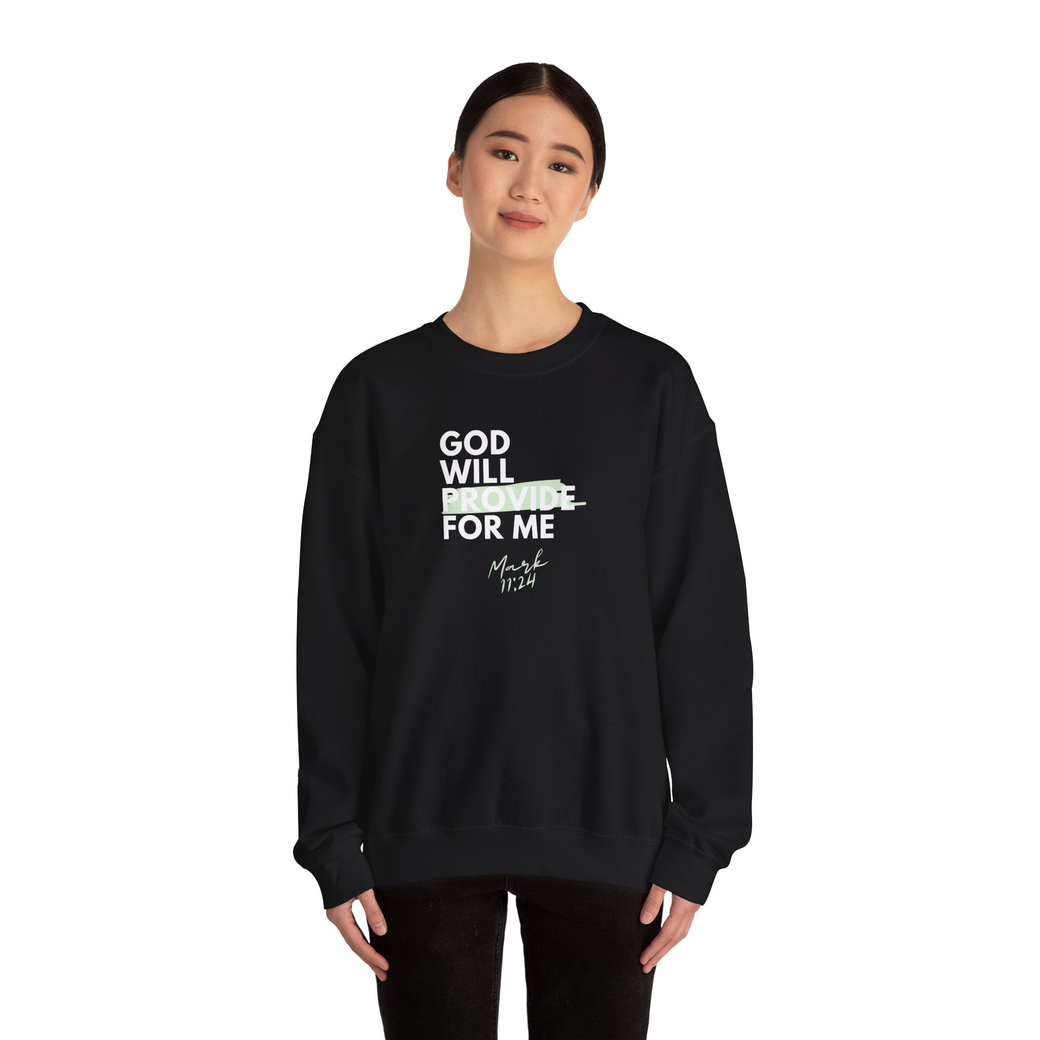 God Will Provide for Me Crewneck Sweatshirt — Mark 11:24 Christian Faith Sweatshirt