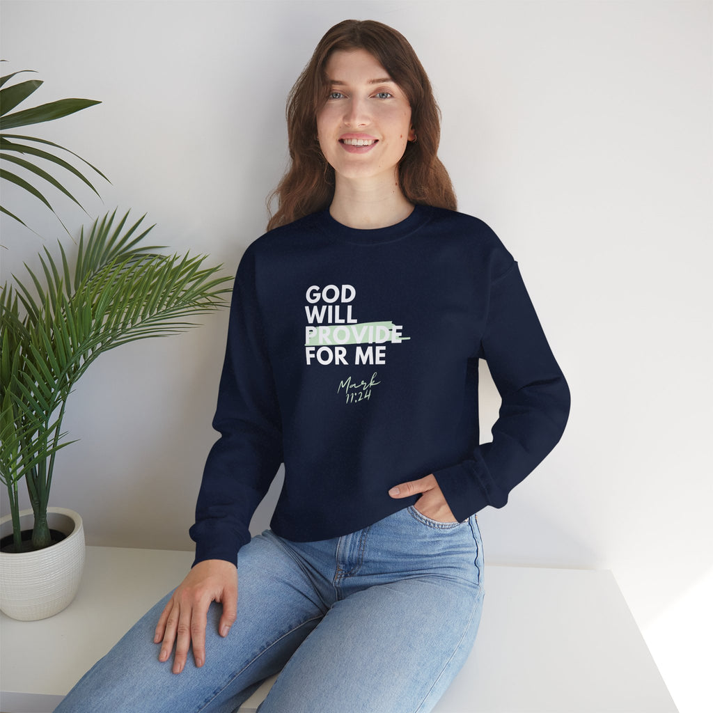 God Will Provide for Me Crewneck Sweatshirt — Mark 11:24 Christian Faith Sweatshirt
