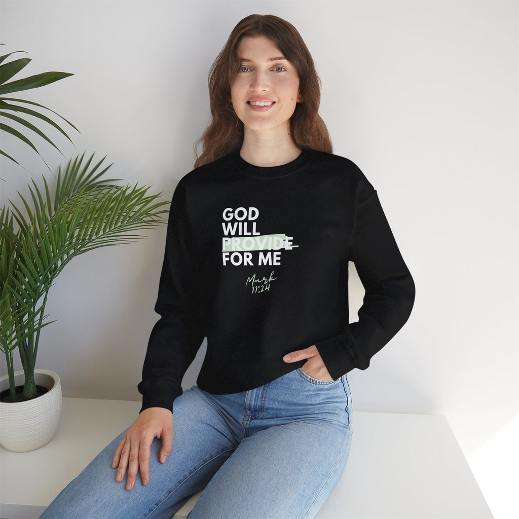 God Will Provide for Me Crewneck Sweatshirt — Mark 11:24 Christian Faith Sweatshirt