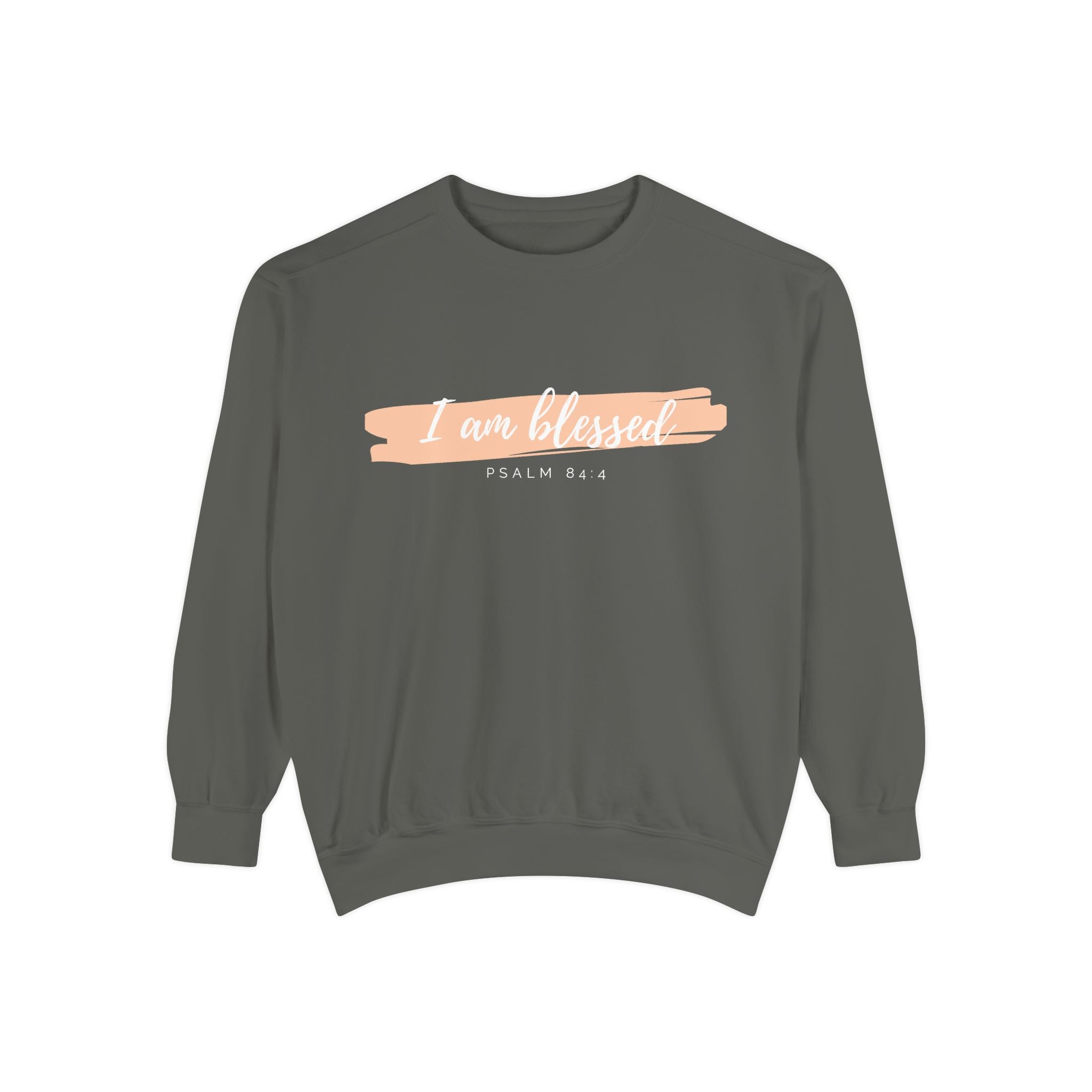 I Am Blessed Sweatshirt – Psalm 84:4 Christian Inspirational Crewneck (Garment-Dyed)