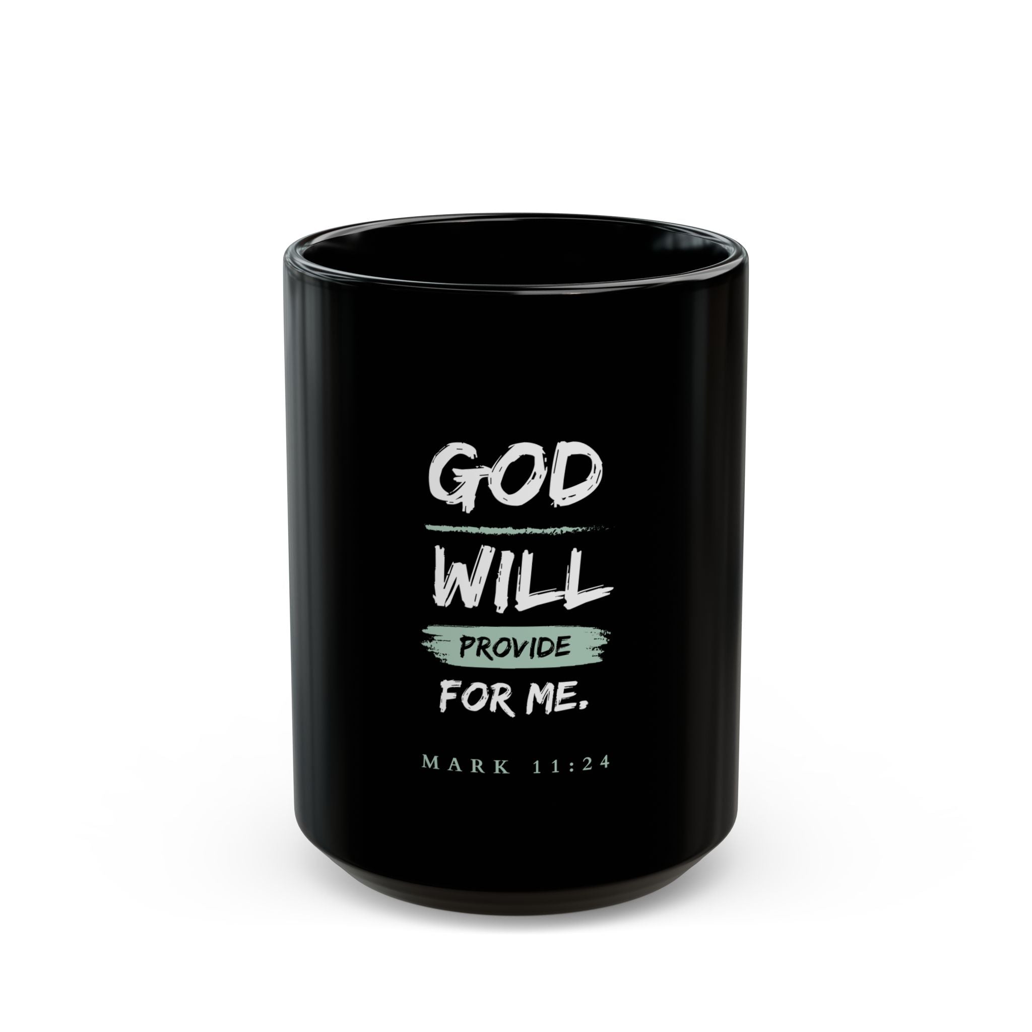 God Will Provide Christian Black Mug – Mark 11:24 Faith Coffee Cup (11oz & 15oz)