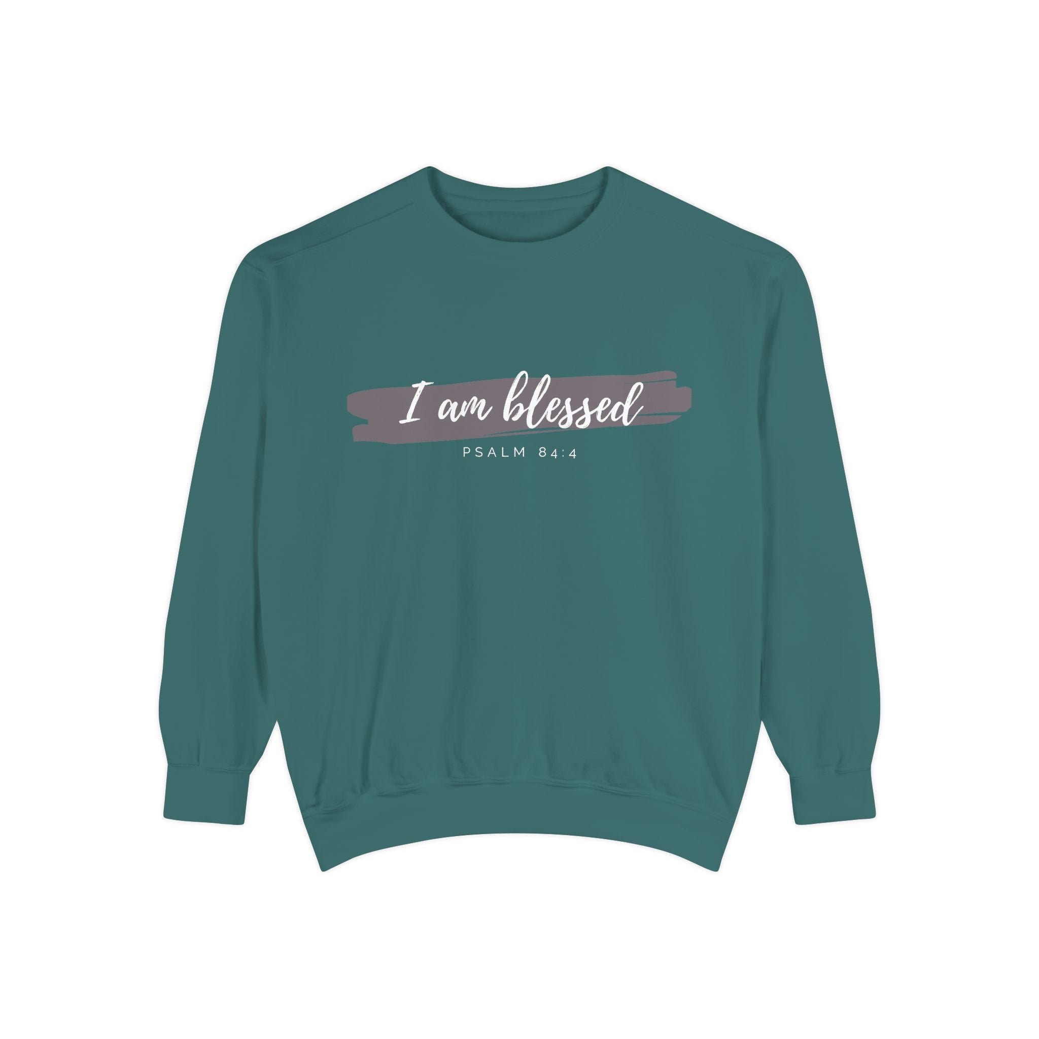 I Am Blessed Sweatshirt – Psalm 84:4 Christian Inspirational Crewneck (Garment-Dyed)