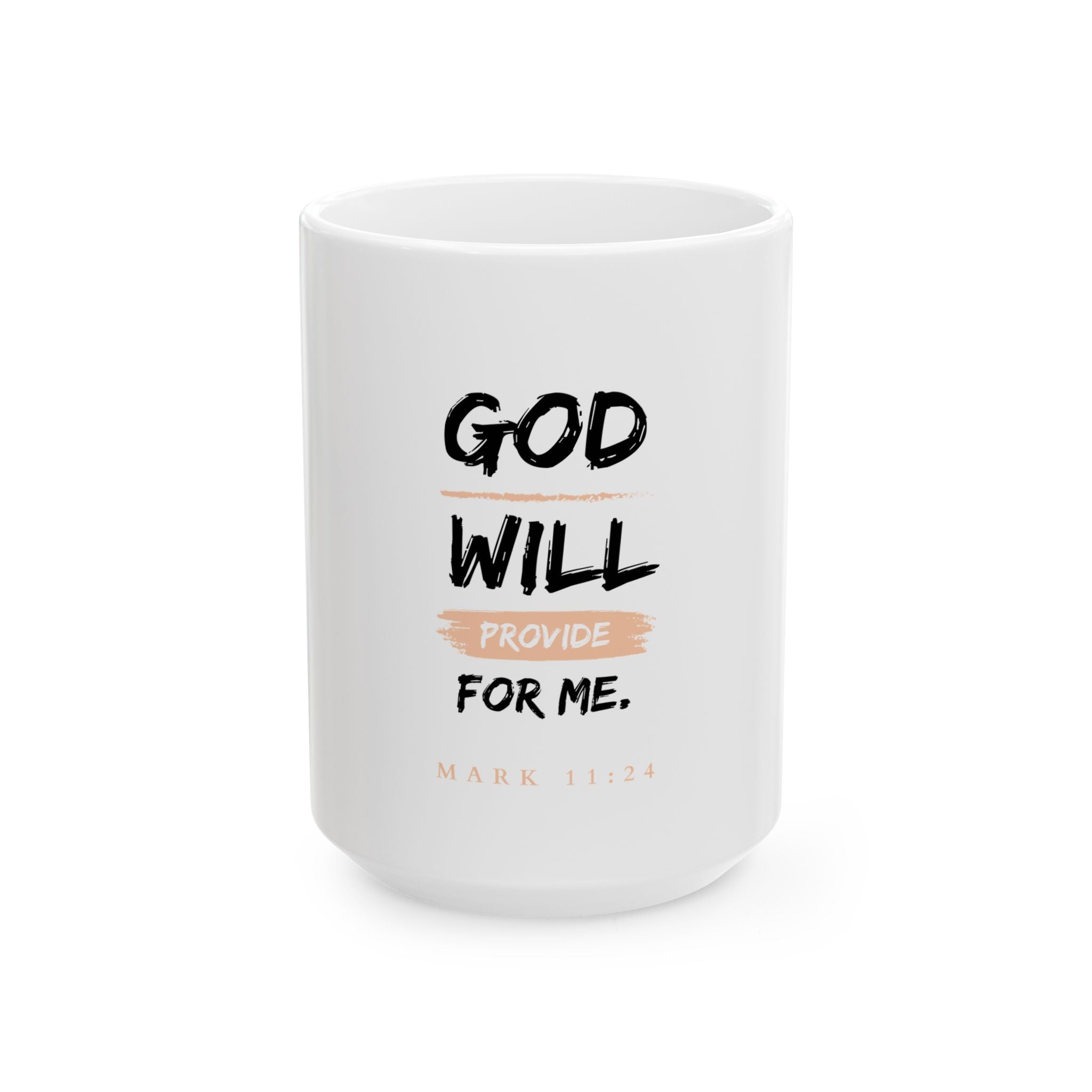 God Will Provide for Me Christian Mug – Mark 11:24 Faith Ceramic Coffee Cup (11oz & 15oz)