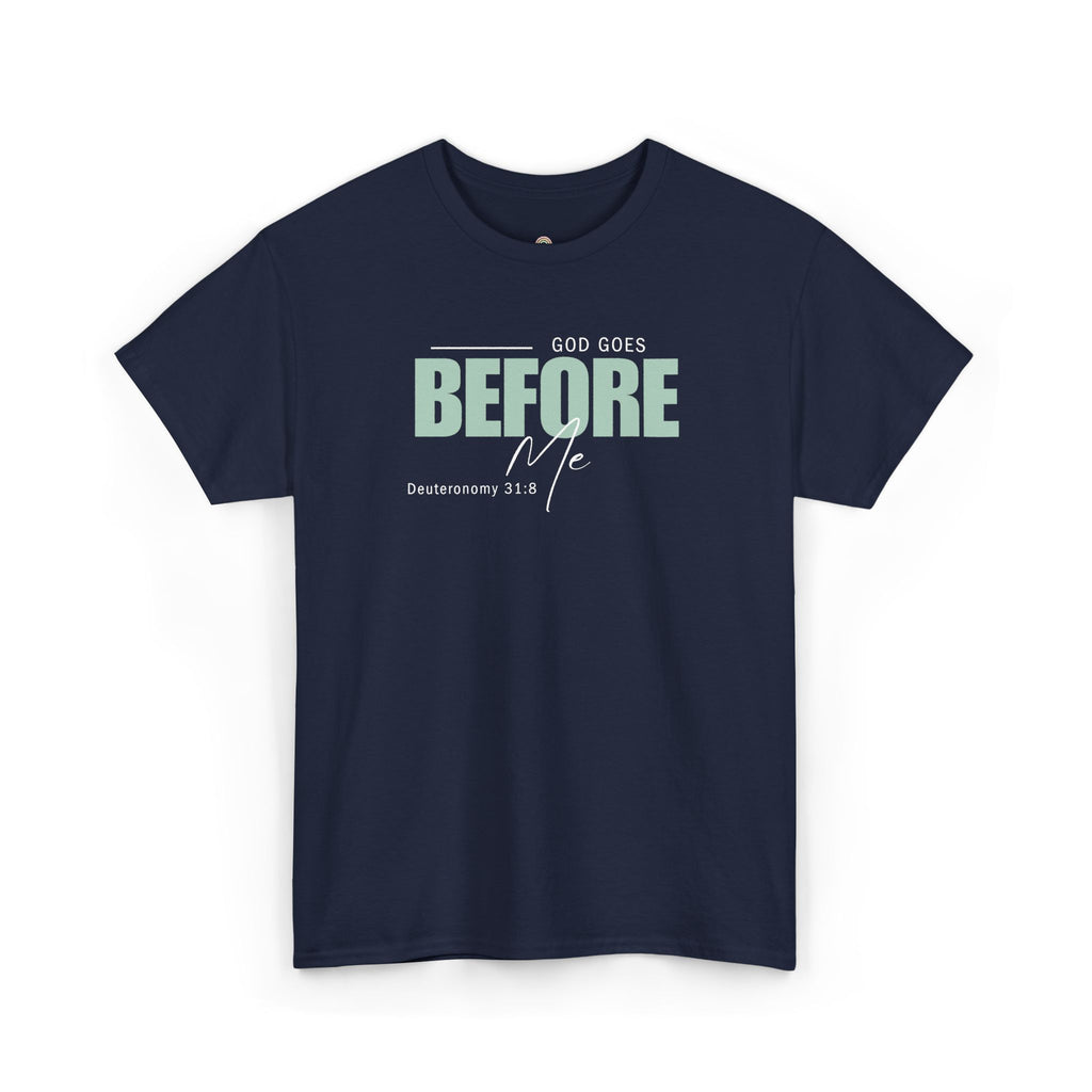 God Goes Before Me T-Shirt – Christian Unisex Tee (Deuteronomy 31:8 Scripture) | Faith Graphic Shirt