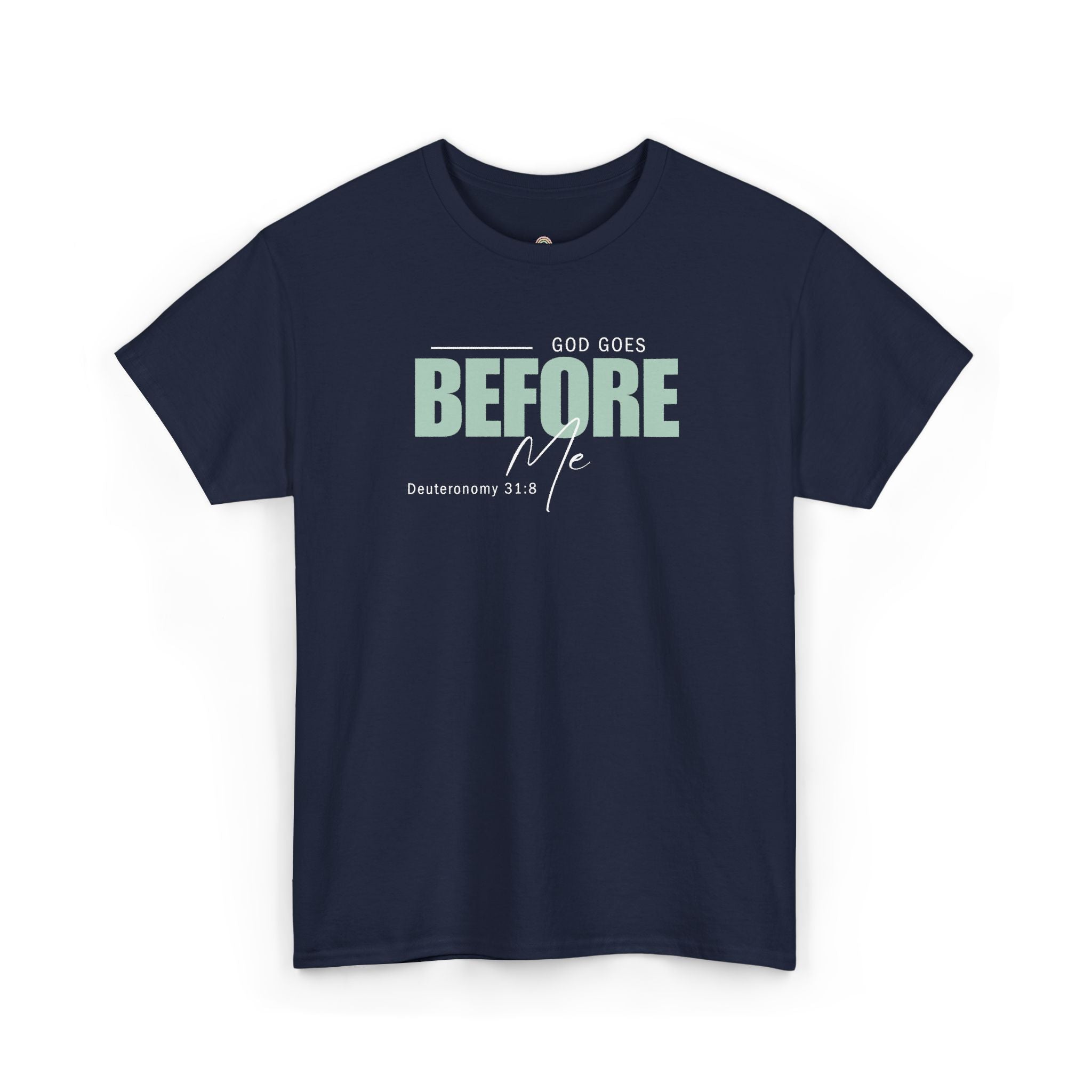 God Goes Before Me T-Shirt – Christian Unisex Tee (Deuteronomy 31:8 Scripture) | Faith Graphic Shirt