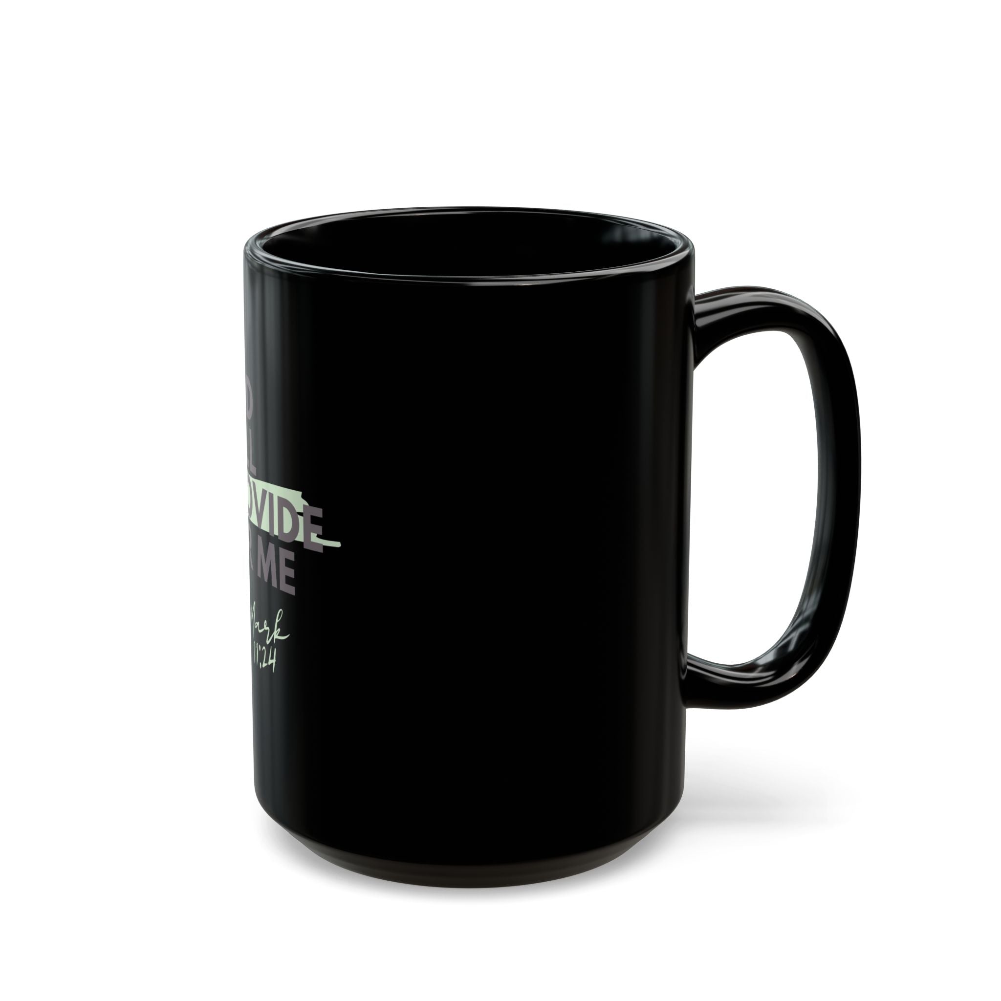 God Will Provide for Me Christian Black Ceramic Mug — Mark 11:24 Scripture Coffee Mug (11oz & 15oz)