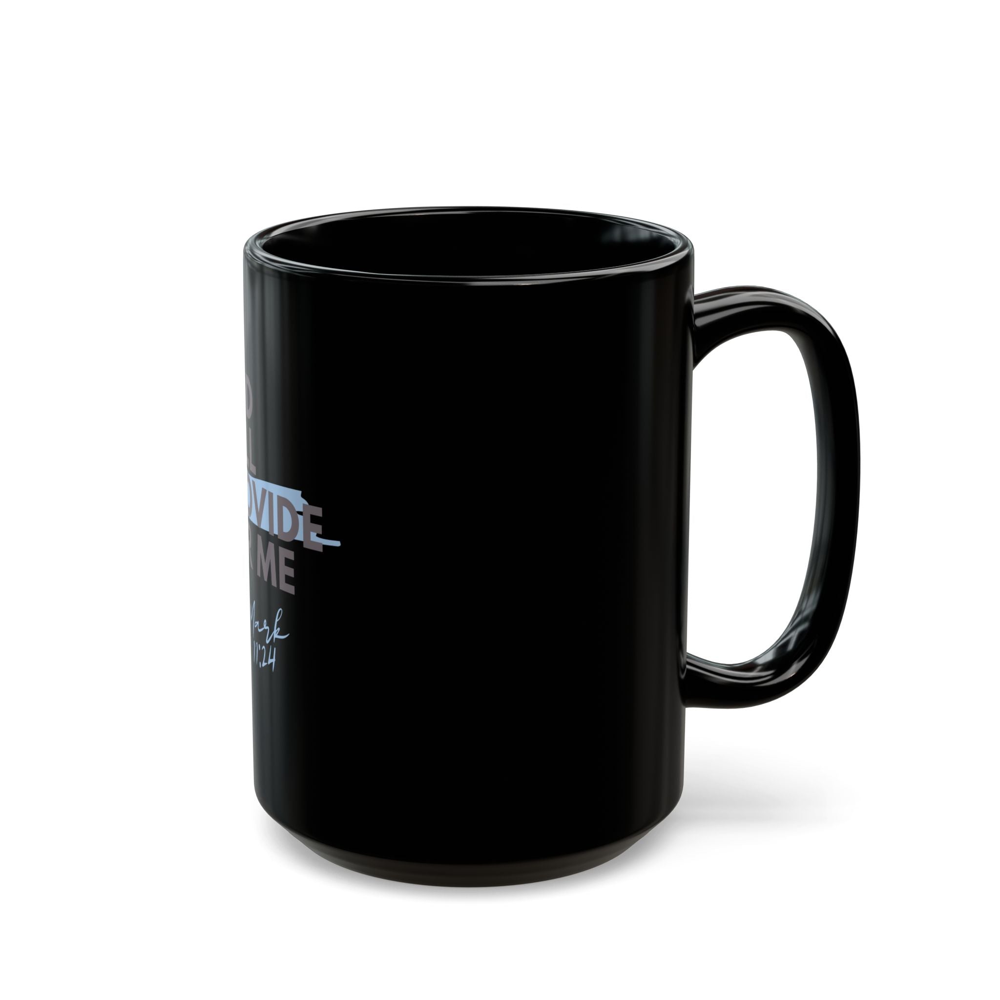 God Will Provide for Me Christian Black Ceramic Mug — Mark 11:24 Scripture Coffee Mug (11oz & 15oz)