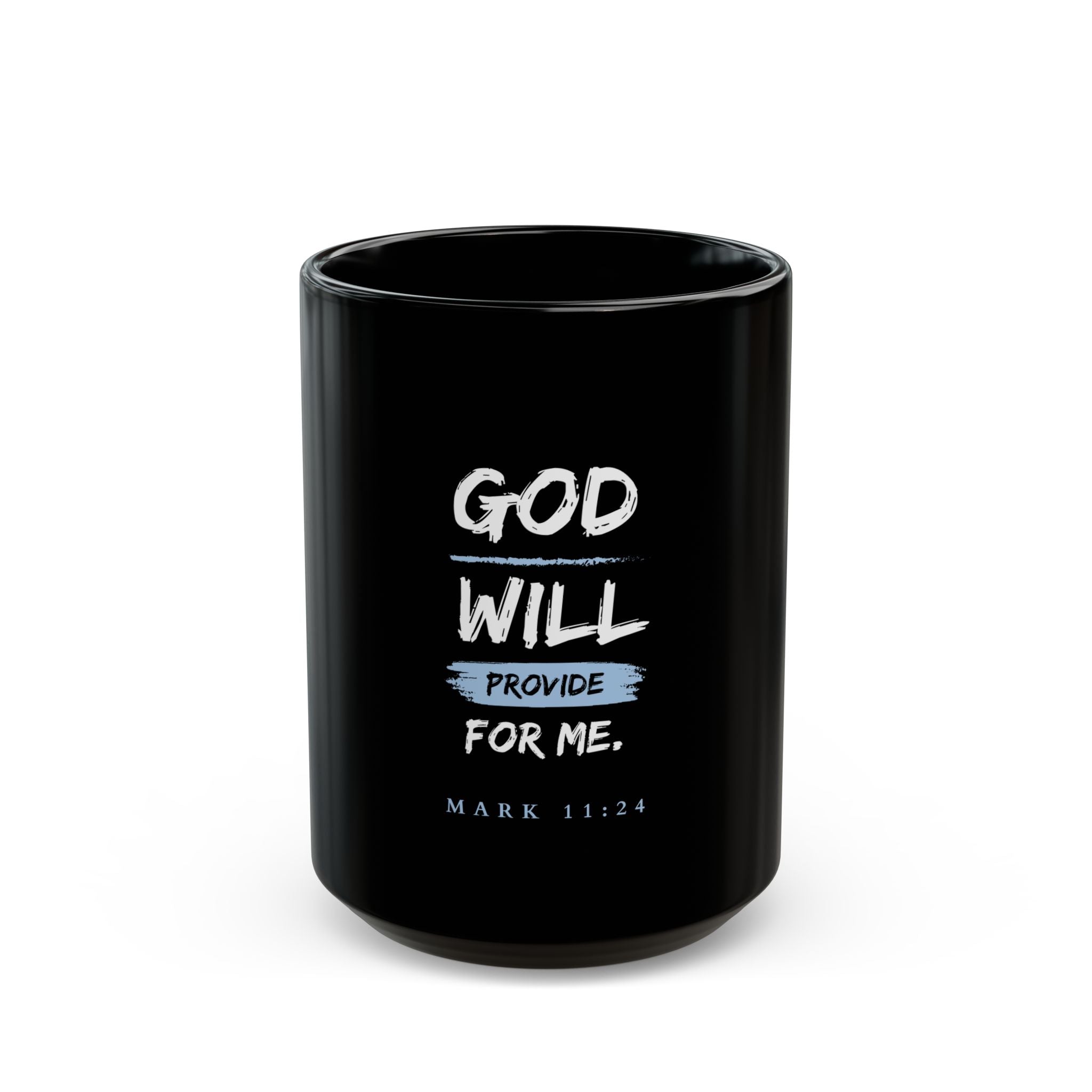 God Will Provide Christian Black Mug – Mark 11:24 Faith Coffee Cup (11oz & 15oz)