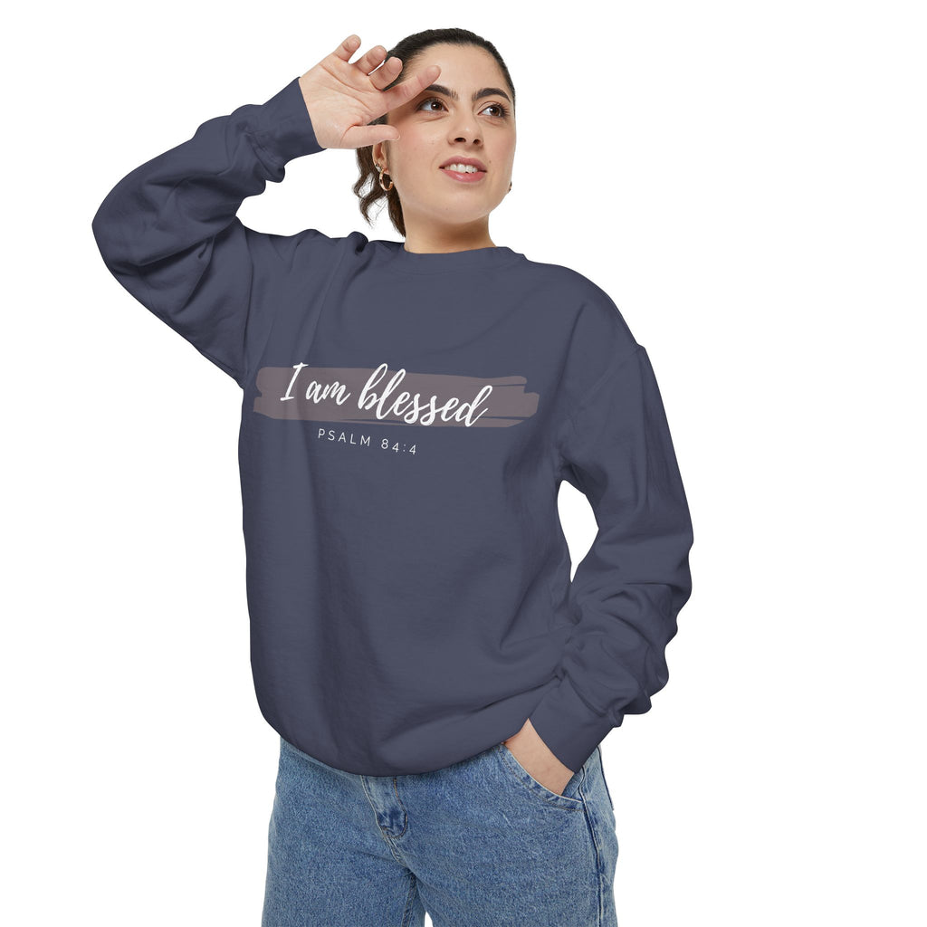 I Am Blessed Sweatshirt – Psalm 84:4 Christian Inspirational Crewneck (Garment-Dyed)