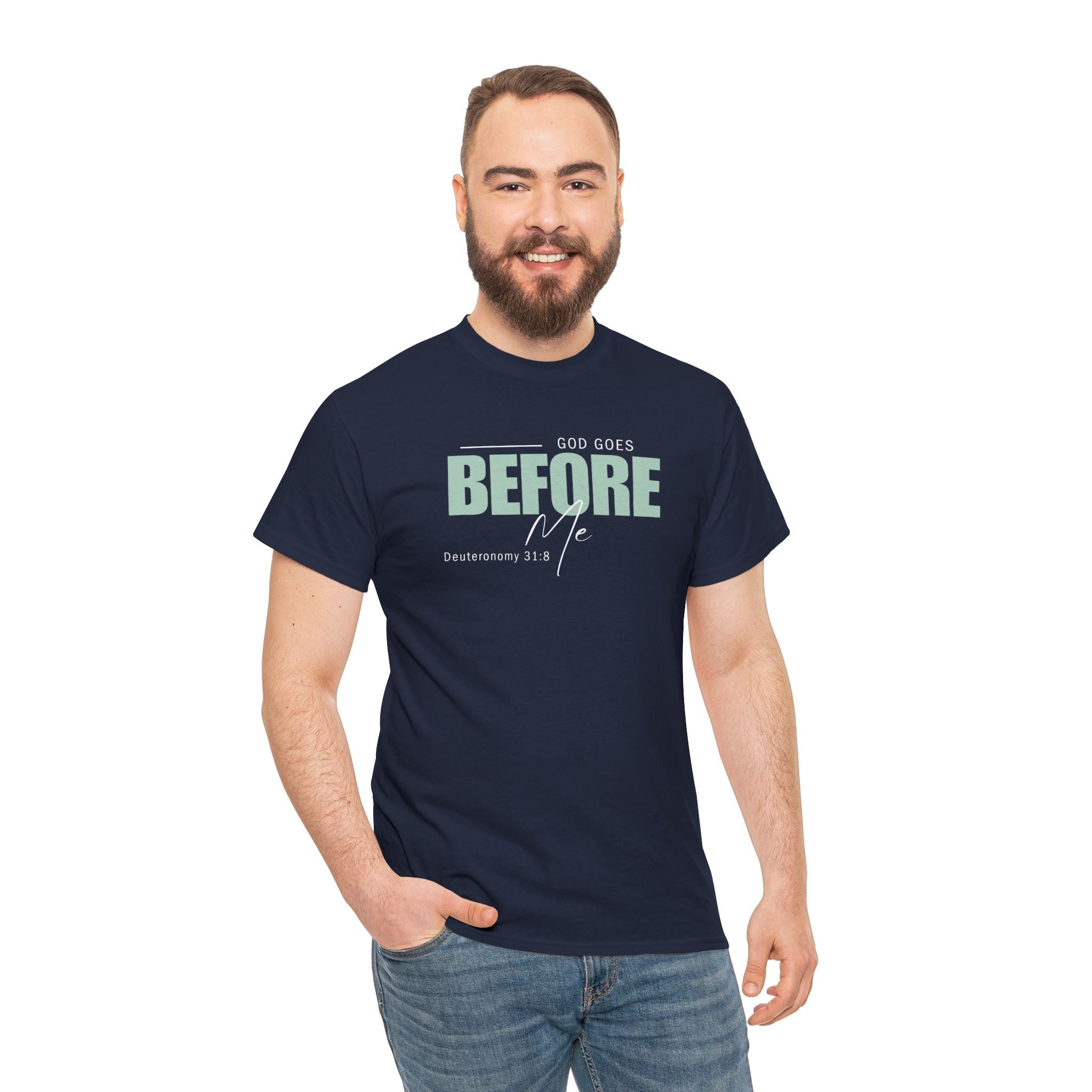 God Goes Before Me T-Shirt – Christian Unisex Tee (Deuteronomy 31:8 Scripture) | Faith Graphic Shirt