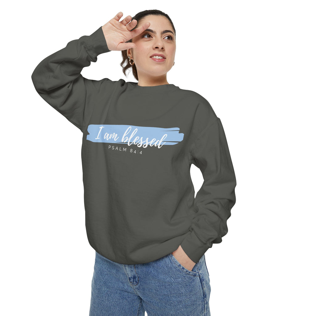 I Am Blessed Sweatshirt – Psalm 84:4 Christian Inspirational Crewneck (Garment-Dyed)