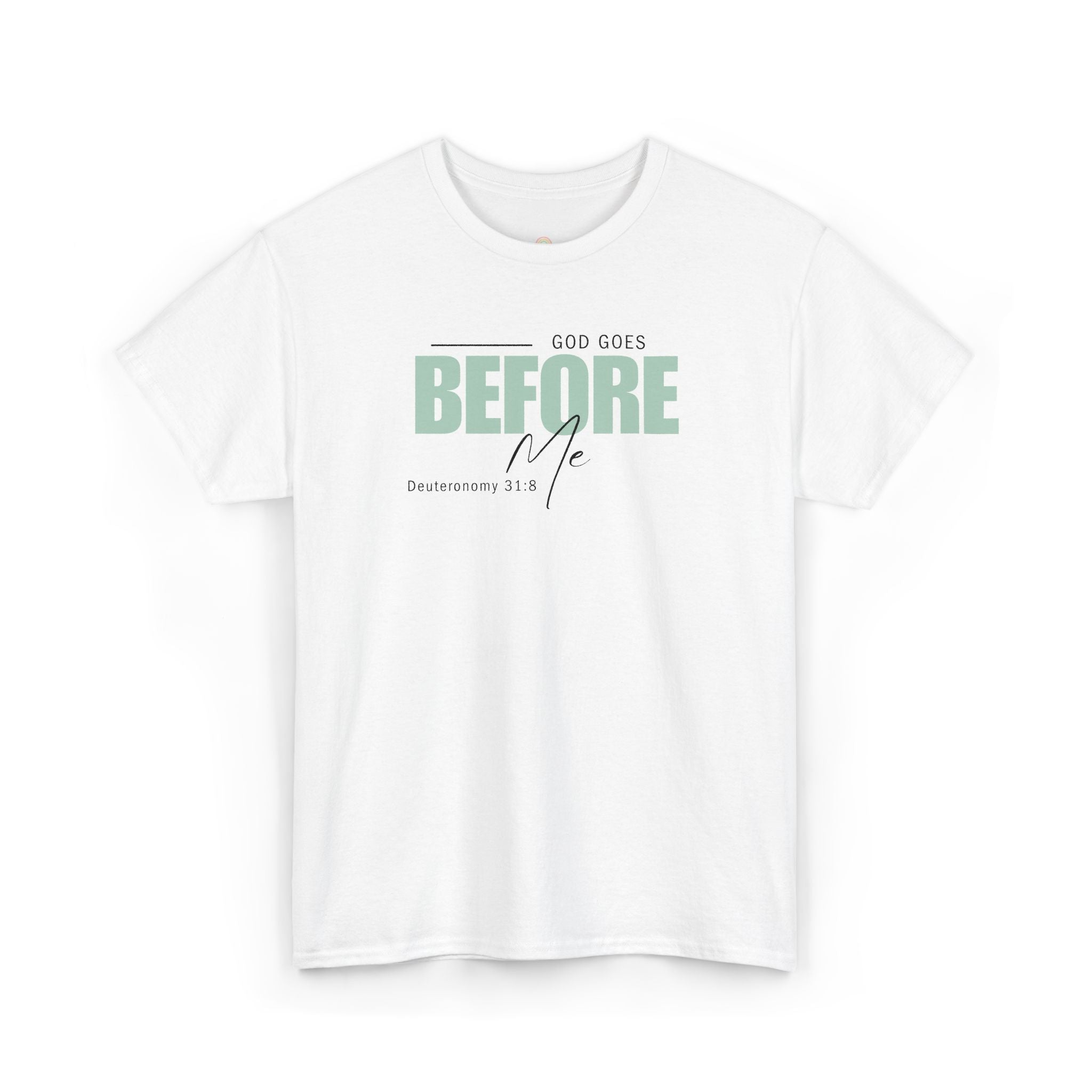 God Goes Before Me T-Shirt – Christian Unisex Tee (Deuteronomy 31:8 Scripture) | Faith Graphic Shirt