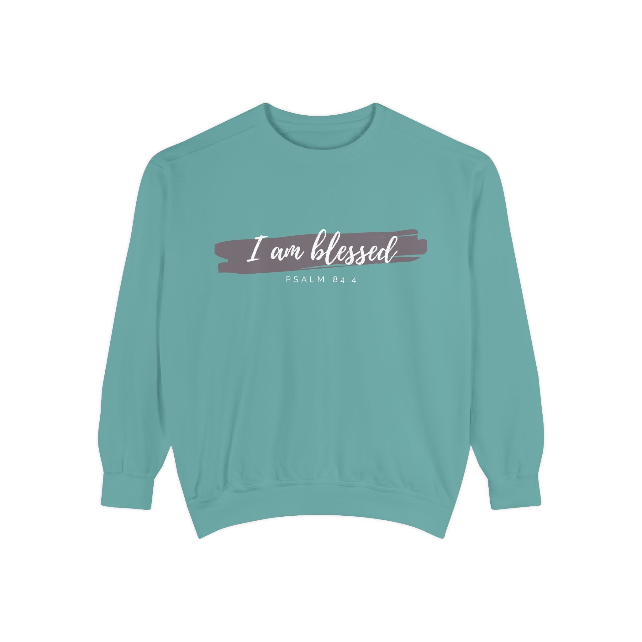 I Am Blessed Sweatshirt – Psalm 84:4 Christian Inspirational Crewneck (Garment-Dyed)