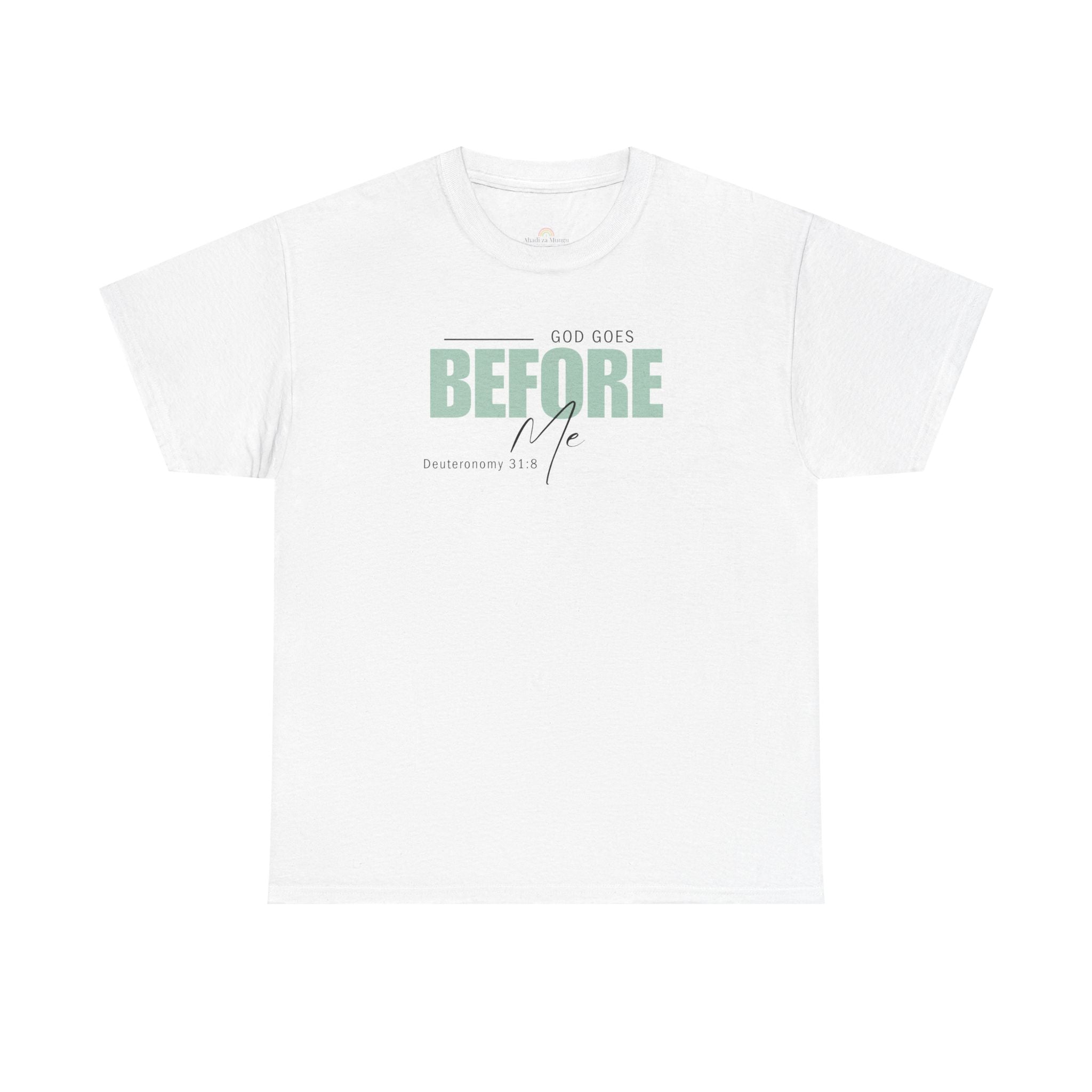 God Goes Before Me T-Shirt – Christian Unisex Tee (Deuteronomy 31:8 Scripture) | Faith Graphic Shirt