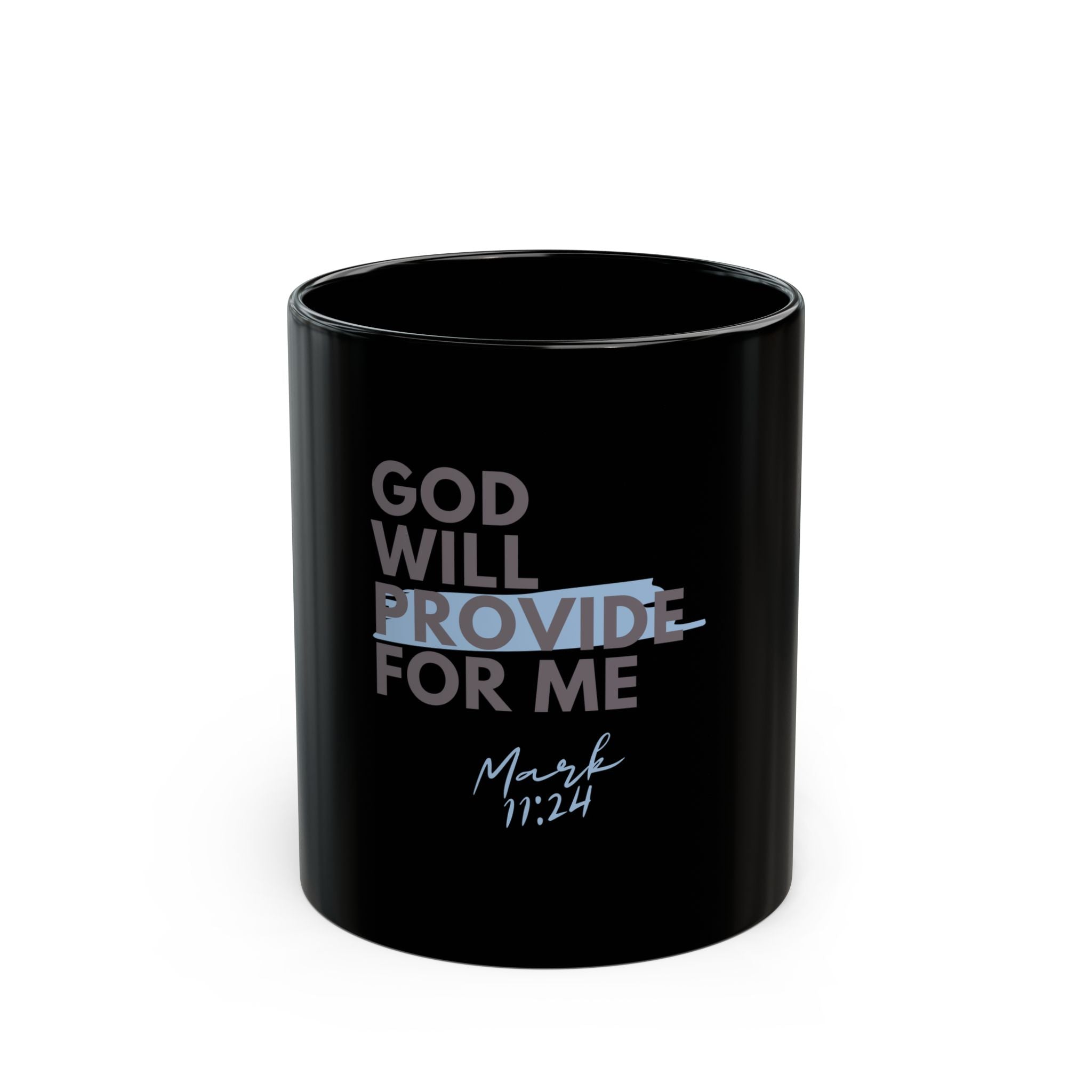 God Will Provide for Me Christian Black Ceramic Mug — Mark 11:24 Scripture Coffee Mug (11oz & 15oz)