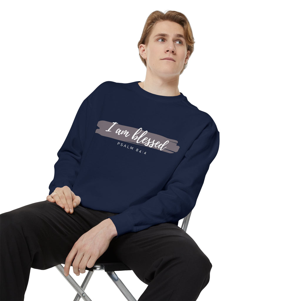I Am Blessed Sweatshirt – Psalm 84:4 Christian Inspirational Crewneck (Garment-Dyed)