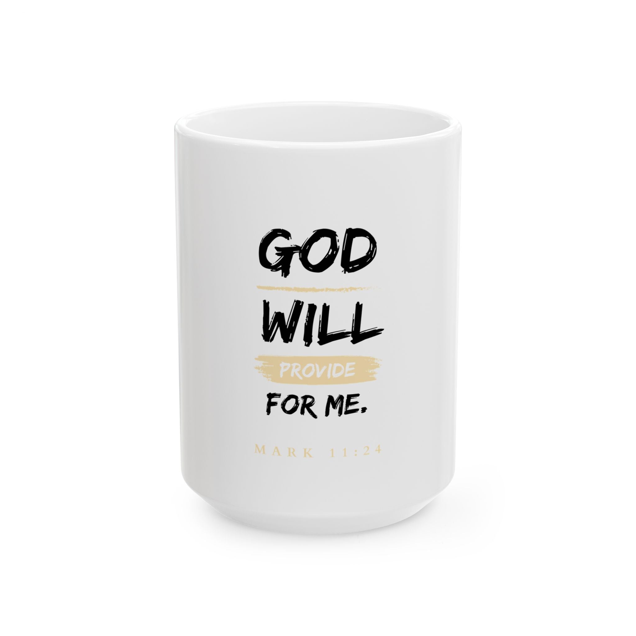 God Will Provide for Me Christian Mug – Mark 11:24 Faith Ceramic Coffee Cup (11oz & 15oz)