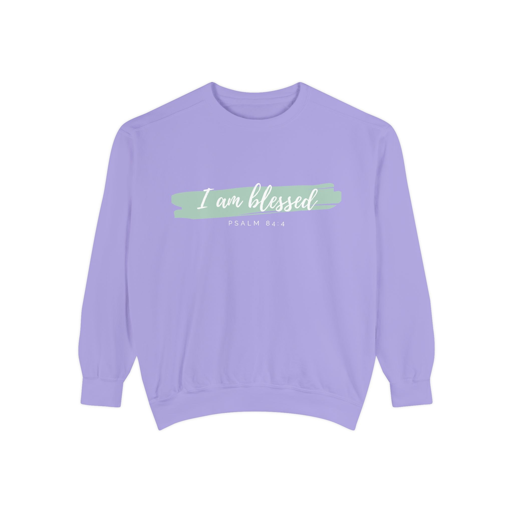 I Am Blessed Sweatshirt – Psalm 84:4 Christian Inspirational Crewneck (Garment-Dyed)