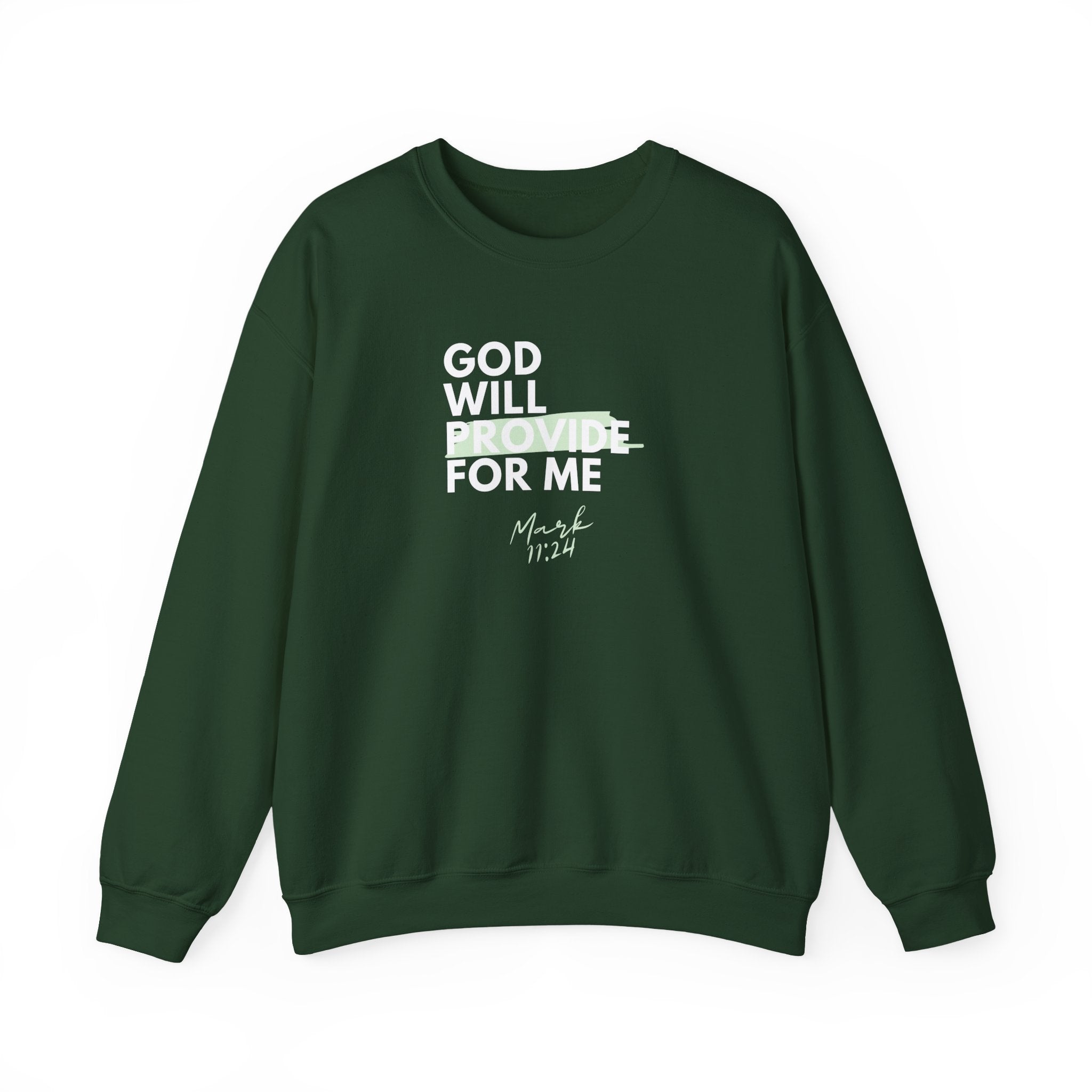 God Will Provide for Me Crewneck Sweatshirt — Mark 11:24 Christian Faith Sweatshirt