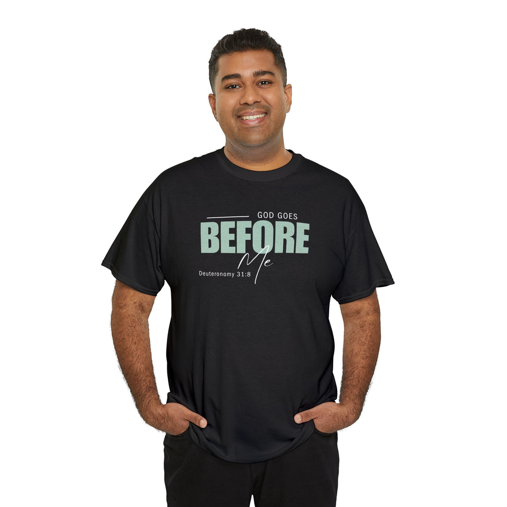 God Goes Before Me T-Shirt – Christian Unisex Tee (Deuteronomy 31:8 Scripture) | Faith Graphic Shirt