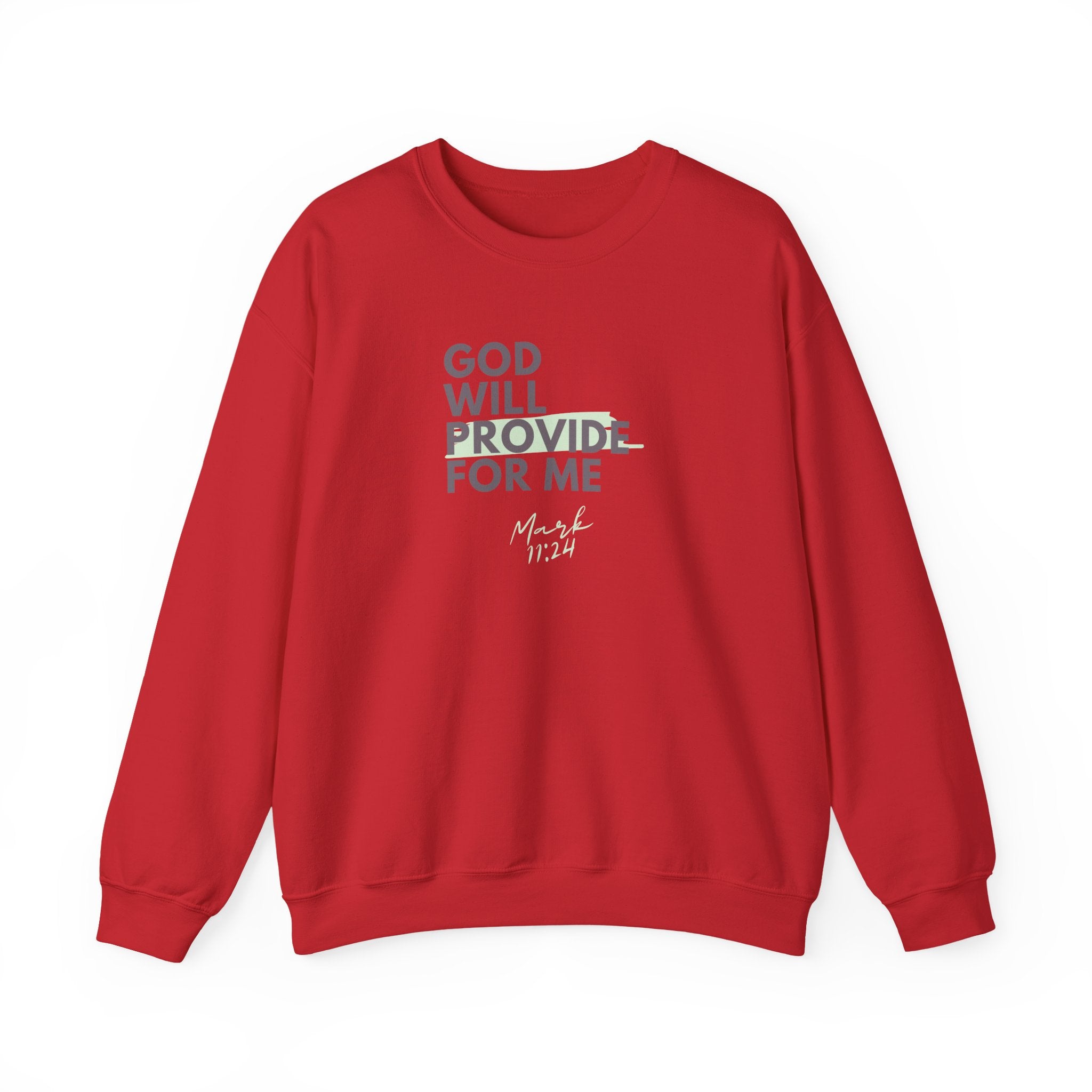 God Will Provide for Me Crewneck Sweatshirt — Mark 11:24 Christian Faith Sweatshirt
