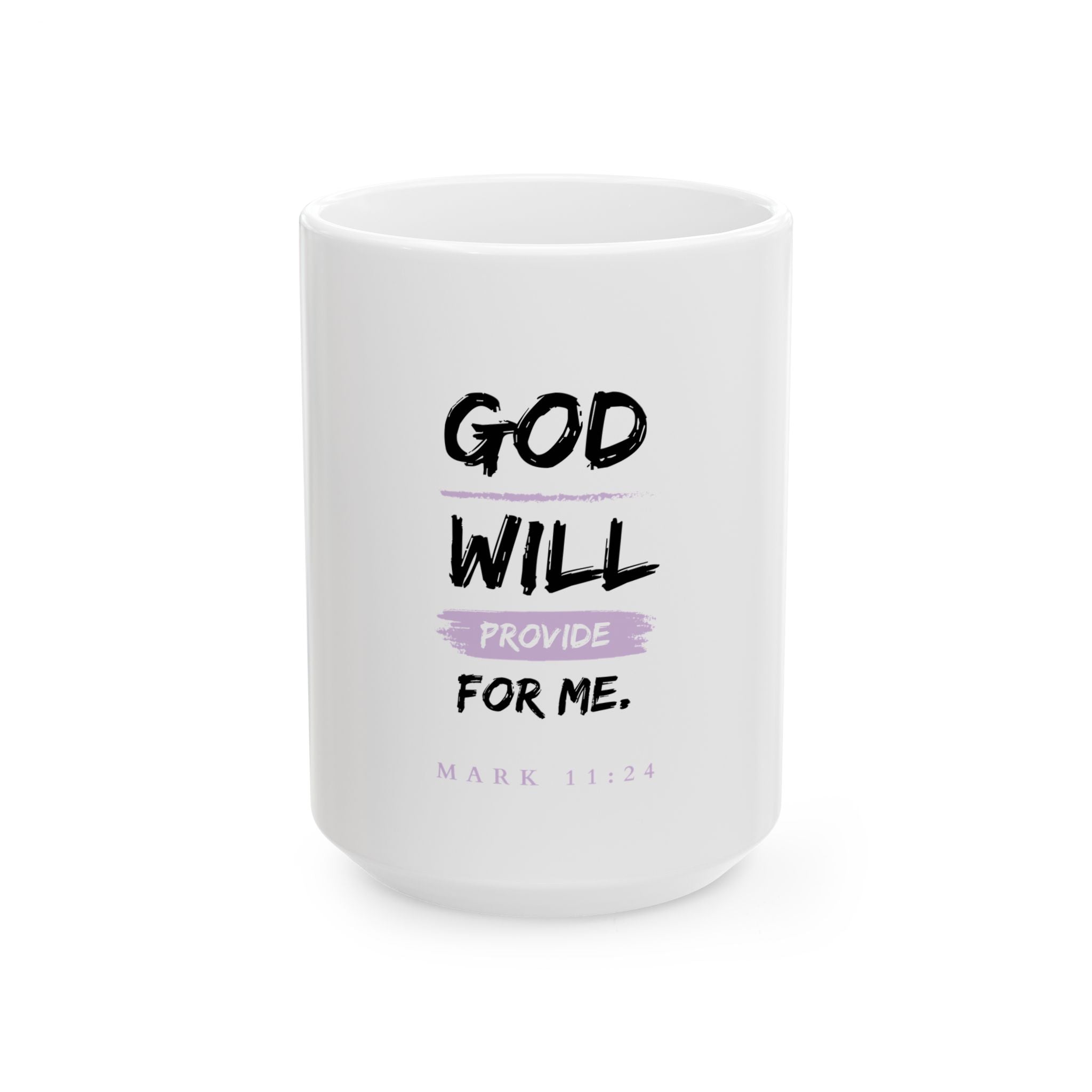 God Will Provide for Me Christian Mug – Mark 11:24 Faith Ceramic Coffee Cup (11oz & 15oz)