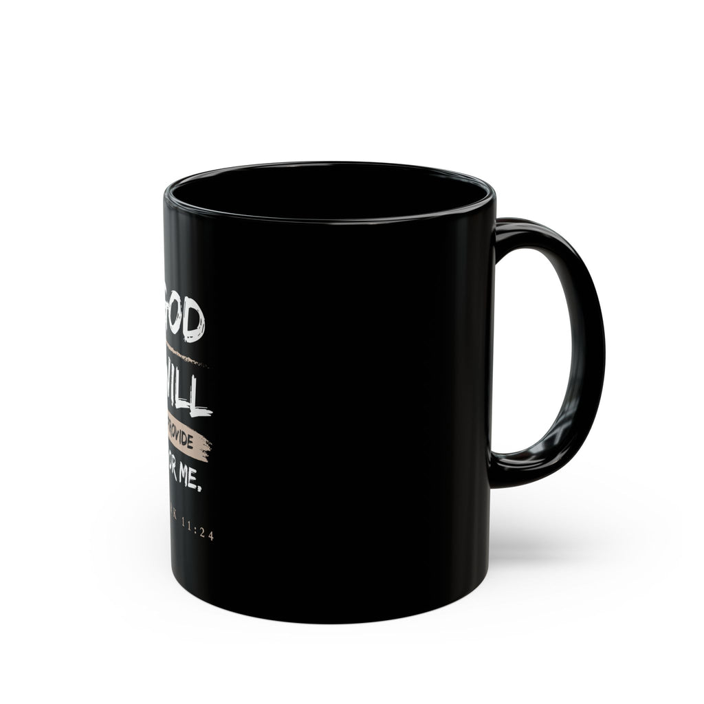 God Will Provide Christian Black Mug – Mark 11:24 Faith Coffee Cup (11oz & 15oz)