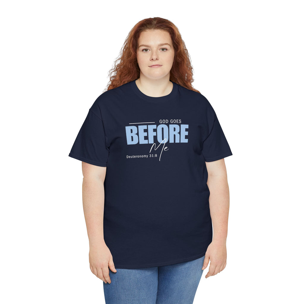 God Goes Before Me T-Shirt – Christian Unisex Tee (Deuteronomy 31:8 Scripture) | Faith Graphic Shirt