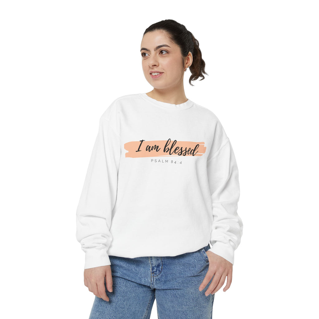 I Am Blessed Sweatshirt – Psalm 84:4 Christian Inspirational Crewneck (Garment-Dyed)