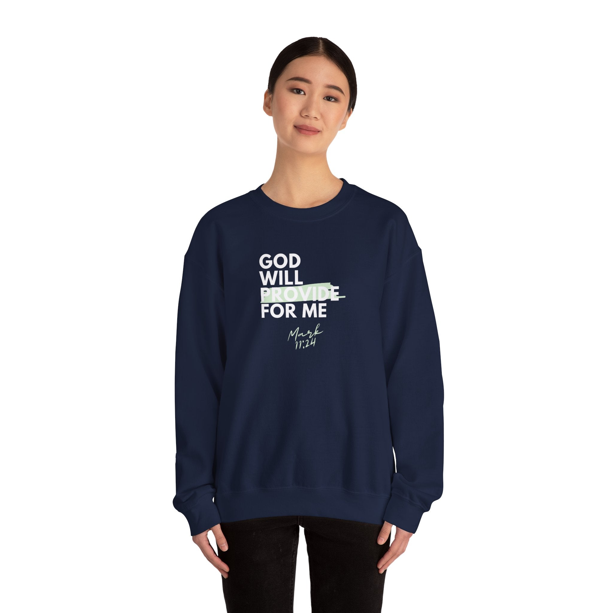 God Will Provide for Me Crewneck Sweatshirt — Mark 11:24 Christian Faith Sweatshirt