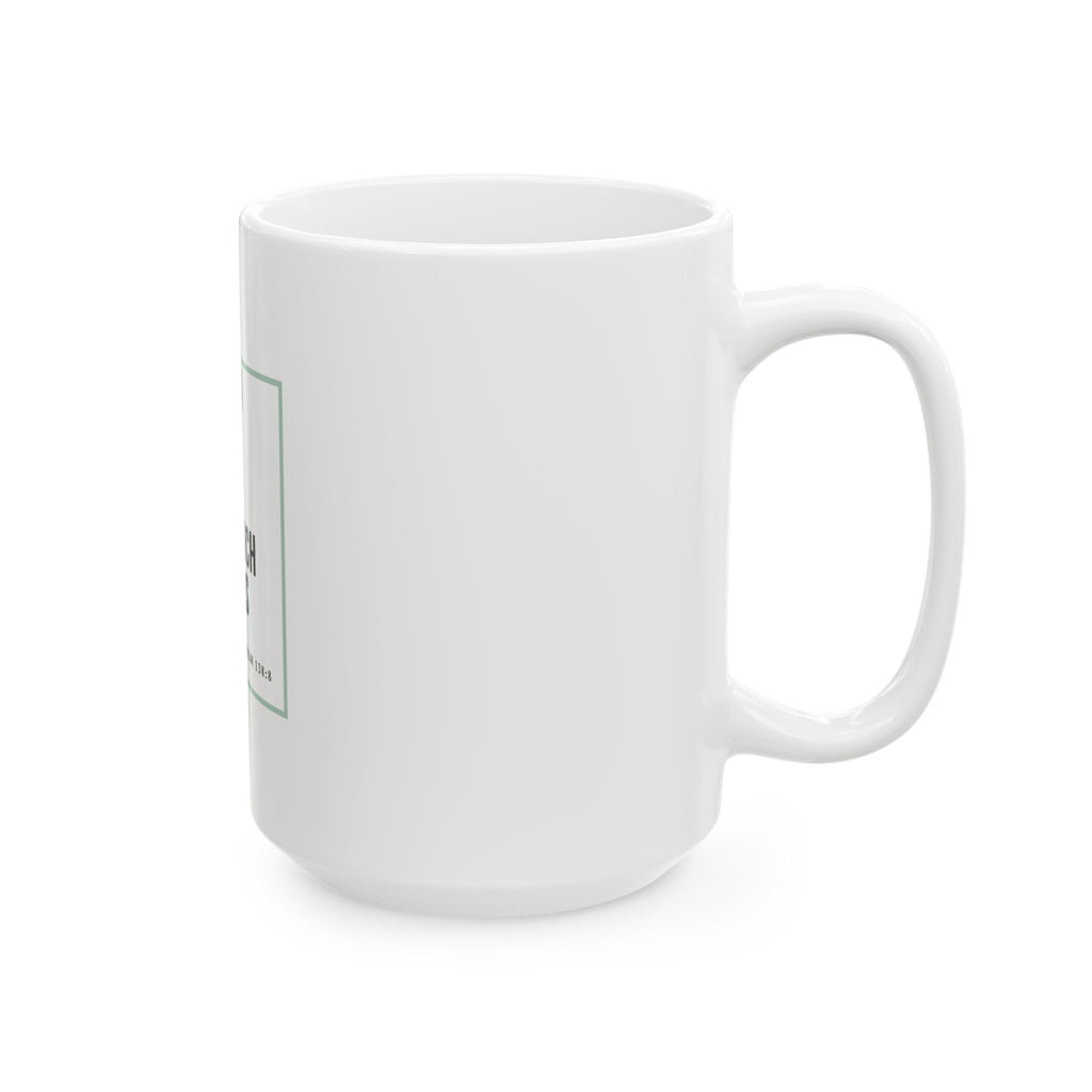 Psalm 138:8 Christian Coffee Mug — “The Lord Will Perfect That Which Concerns Me” Scripture Mug (11oz & 15oz)