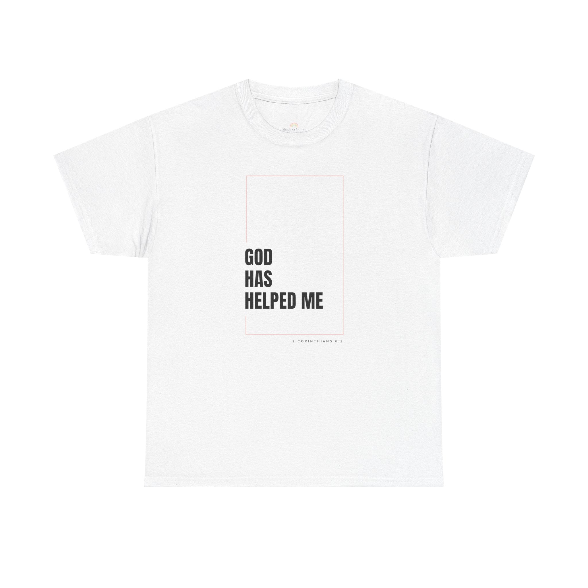 God Has Helped Me Christian T-Shirt – 2 Corinthians 6:2 Faith Tee | Unisex Heavy Cotton Shirt
