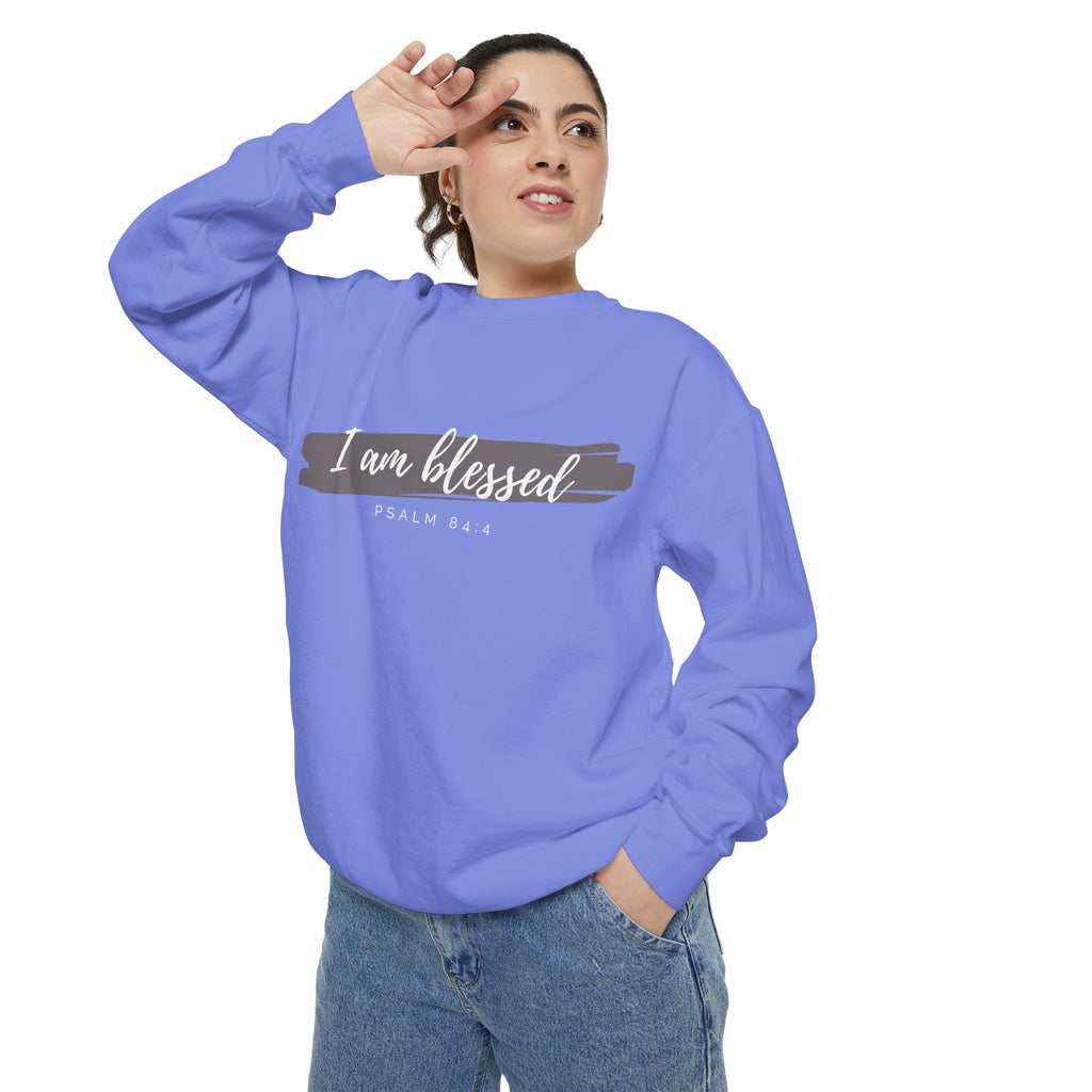 I Am Blessed Sweatshirt – Psalm 84:4 Christian Inspirational Crewneck (Garment-Dyed)