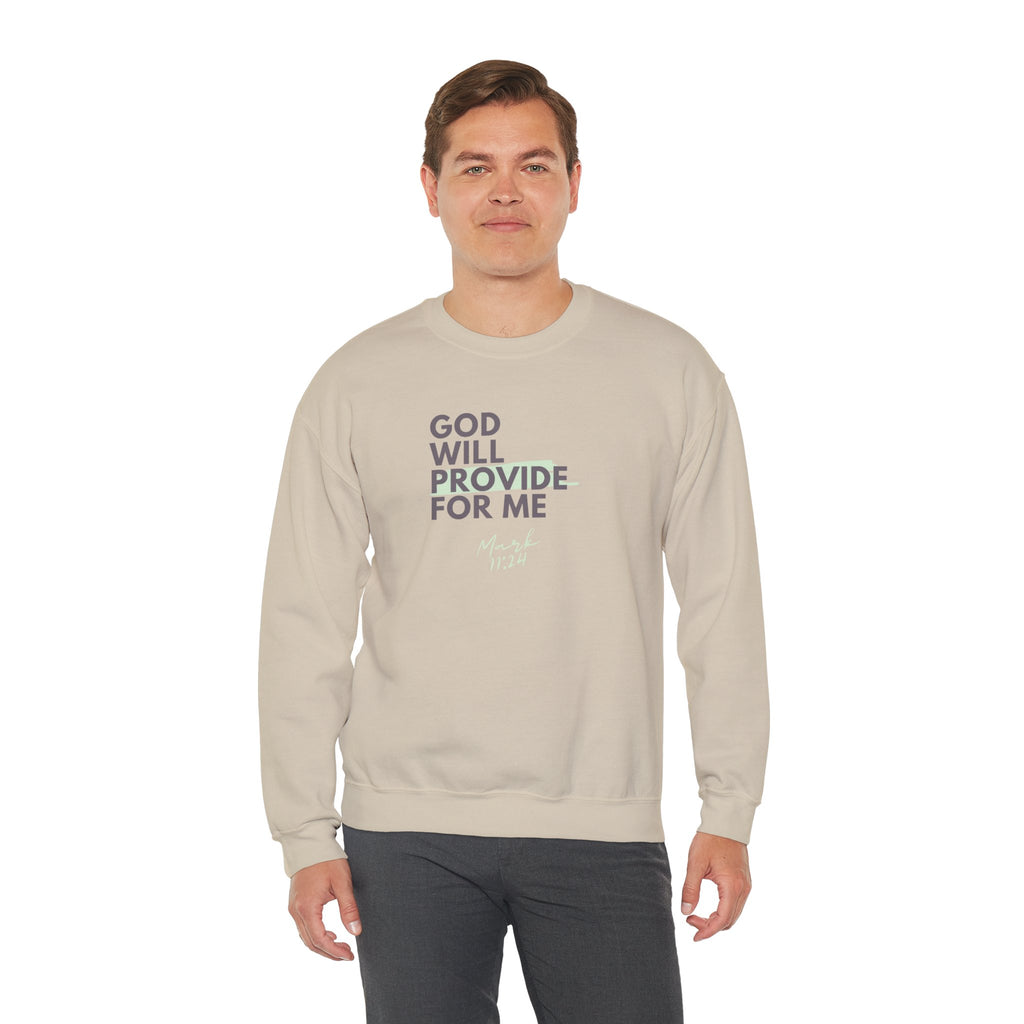 God Will Provide for Me Crewneck Sweatshirt — Mark 11:24 Christian Faith Sweatshirt