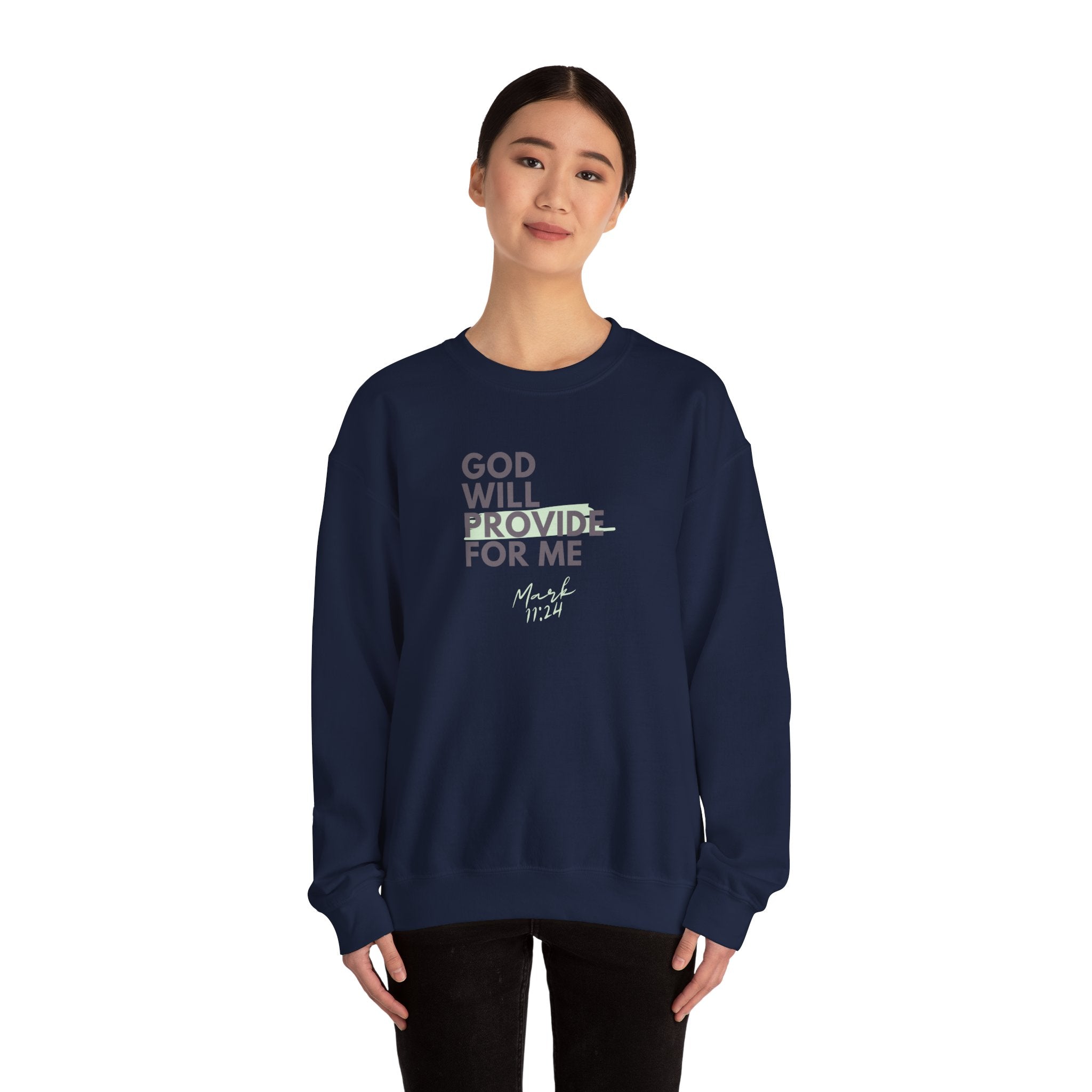 God Will Provide for Me Crewneck Sweatshirt — Mark 11:24 Christian Faith Sweatshirt