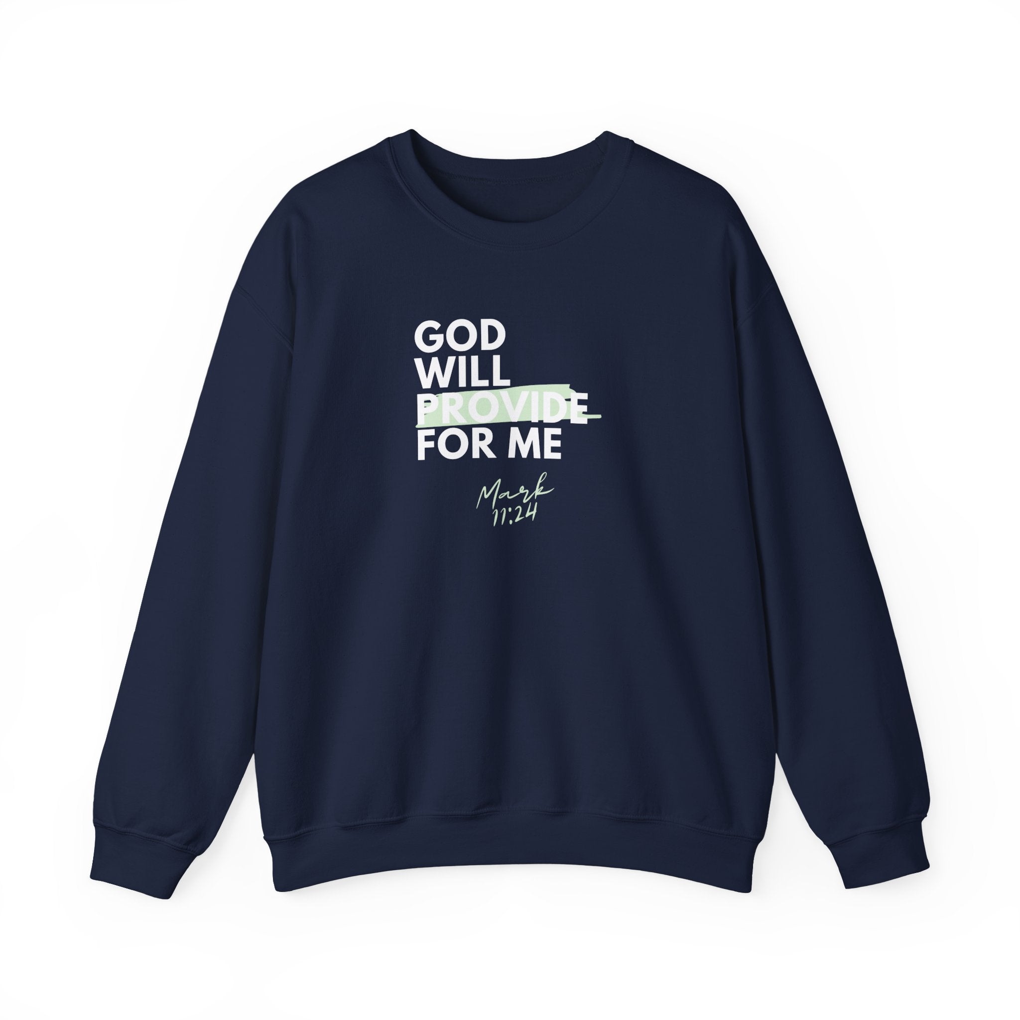 God Will Provide for Me Crewneck Sweatshirt — Mark 11:24 Christian Faith Sweatshirt