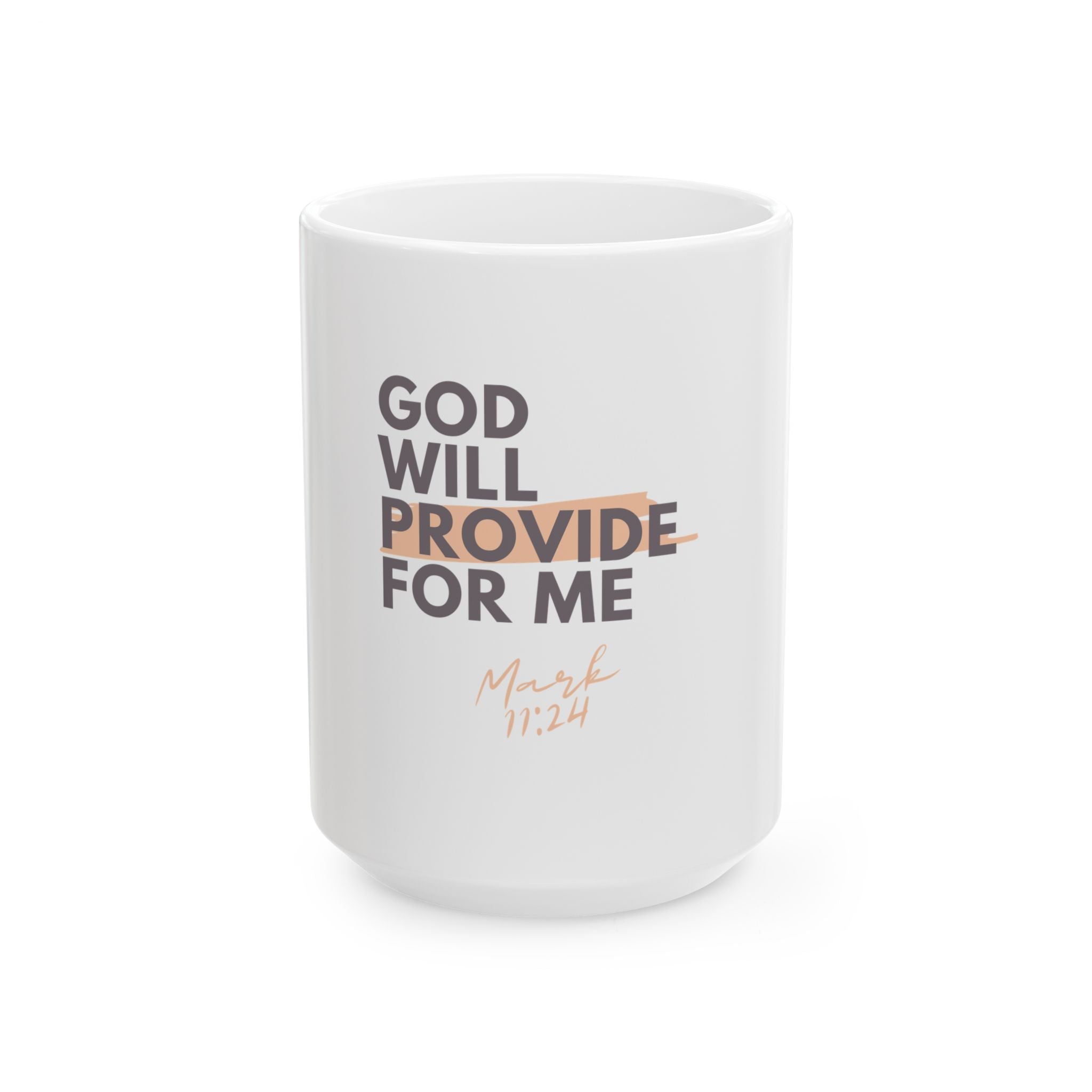 God Will Provide for Me Christian Ceramic Mug — Mark 11:24 Scripture Coffee Cup (11oz & 15oz)