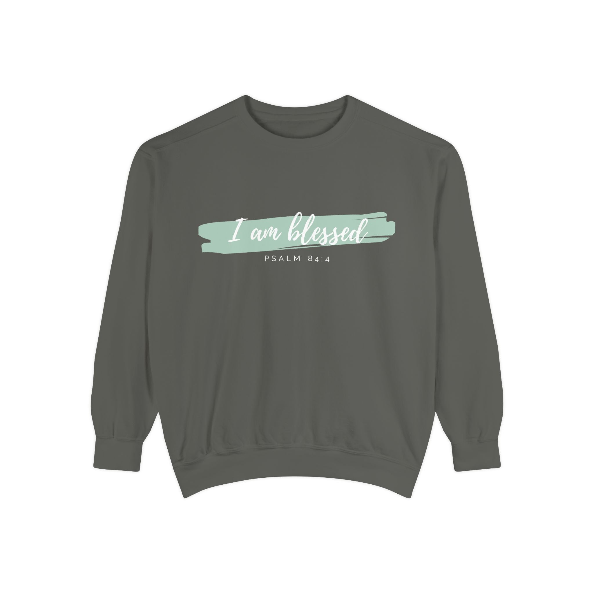 I Am Blessed Sweatshirt – Psalm 84:4 Christian Inspirational Crewneck (Garment-Dyed)