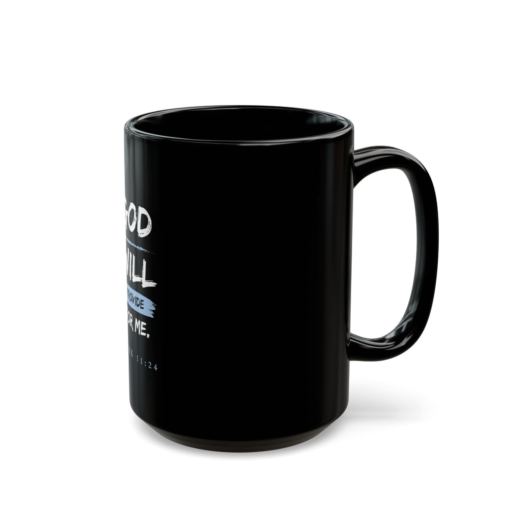 God Will Provide Christian Black Mug – Mark 11:24 Faith Coffee Cup (11oz & 15oz)