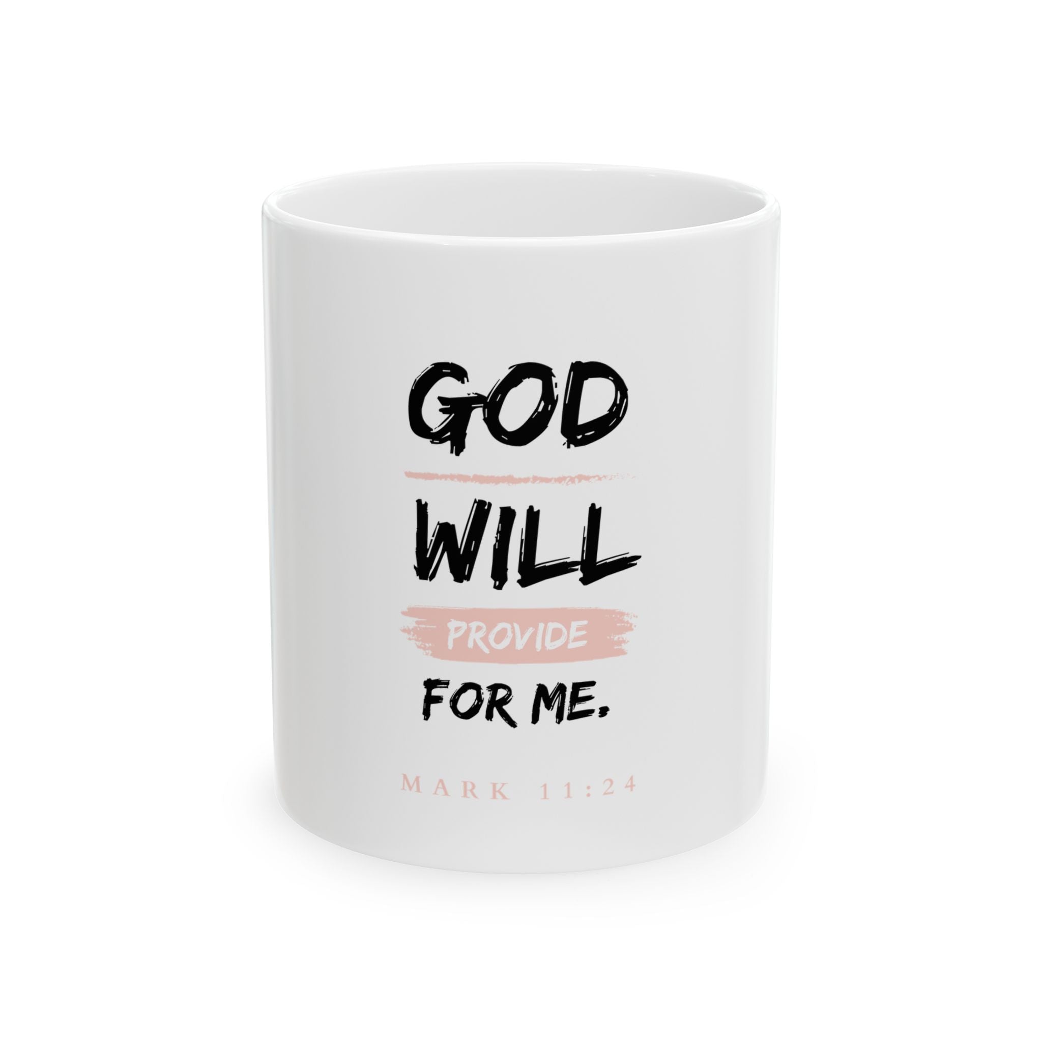 God Will Provide for Me Christian Mug – Mark 11:24 Faith Ceramic Coffee Cup (11oz & 15oz)