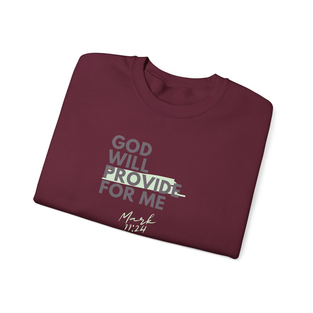 God Will Provide for Me Crewneck Sweatshirt — Mark 11:24 Christian Faith Sweatshirt
