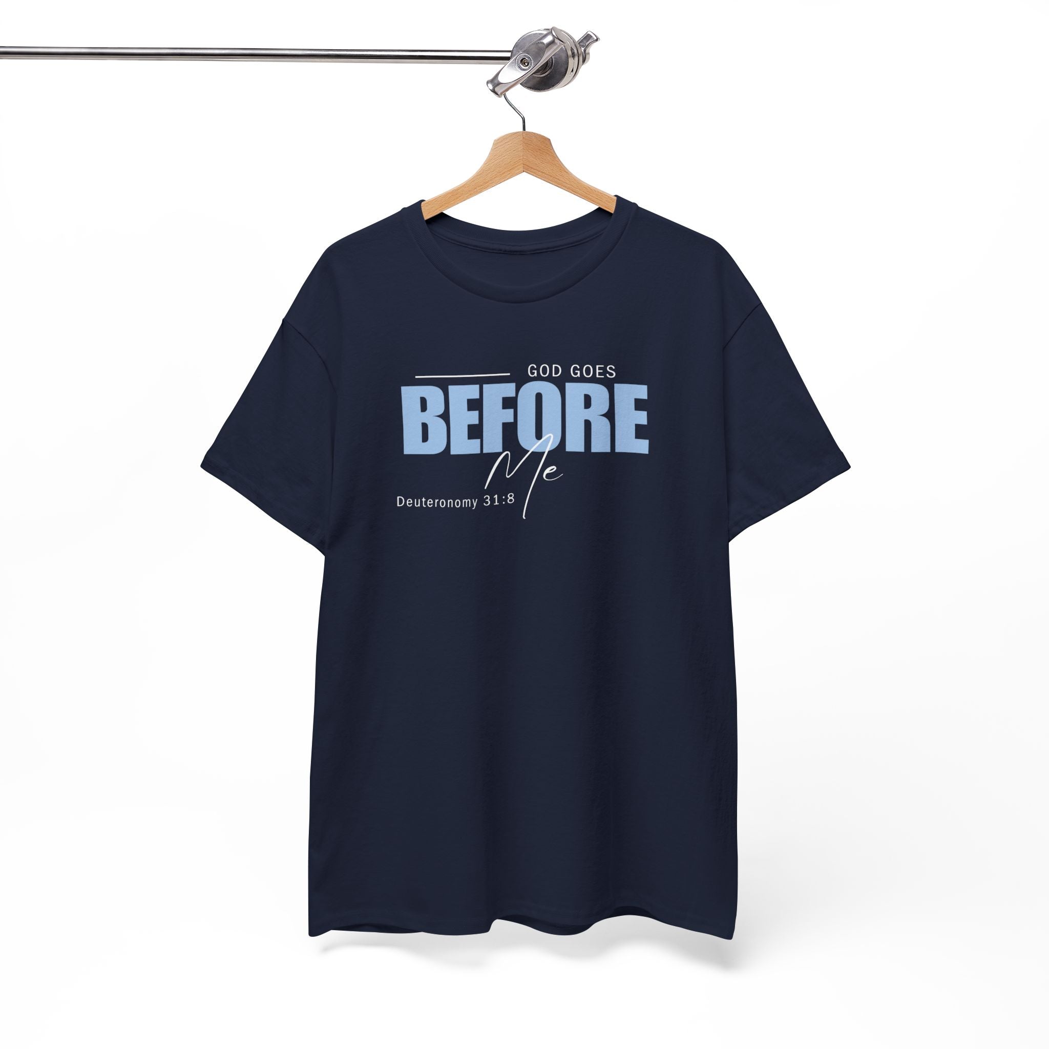 God Goes Before Me T-Shirt – Christian Unisex Tee (Deuteronomy 31:8 Scripture) | Faith Graphic Shirt