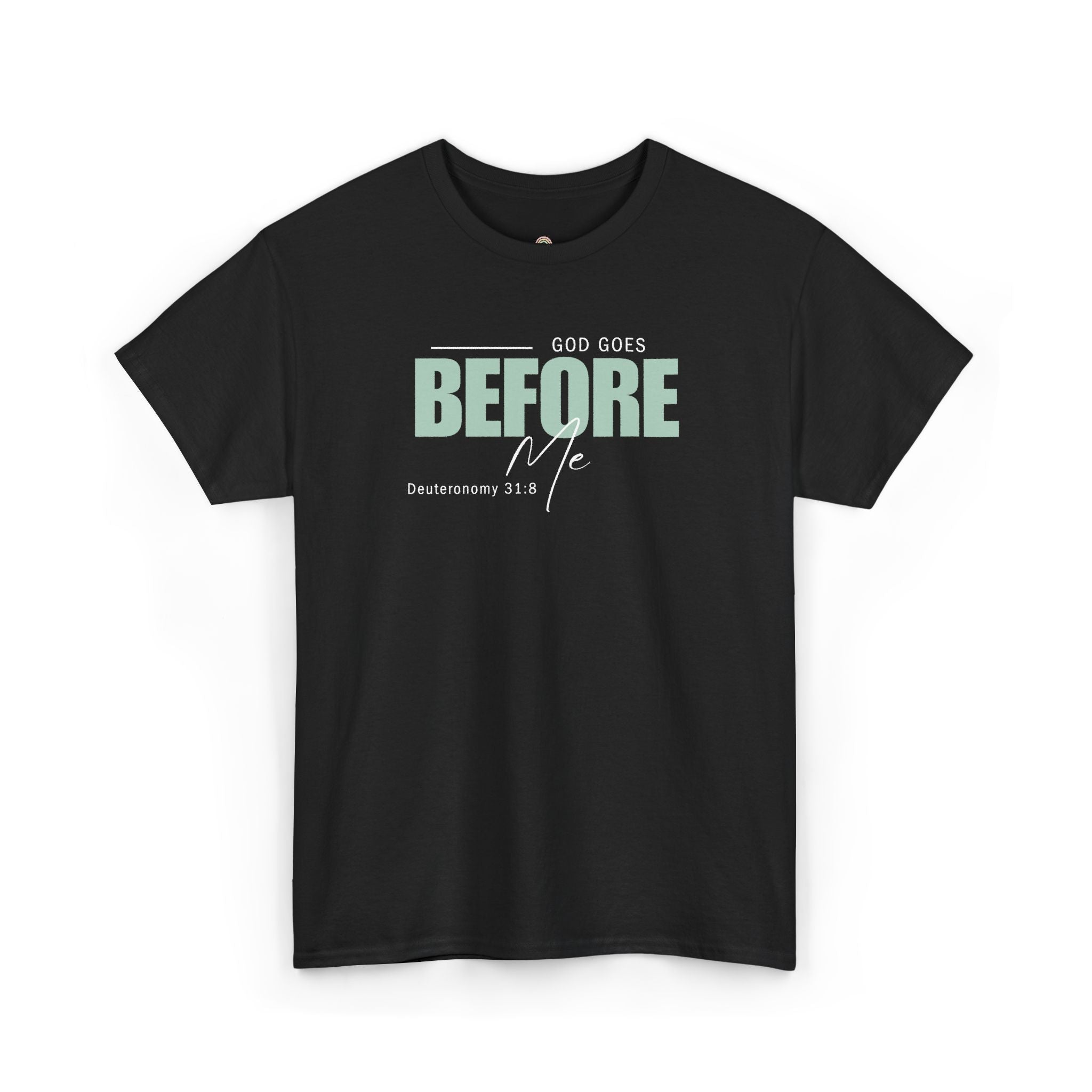 God Goes Before Me T-Shirt – Christian Unisex Tee (Deuteronomy 31:8 Scripture) | Faith Graphic Shirt