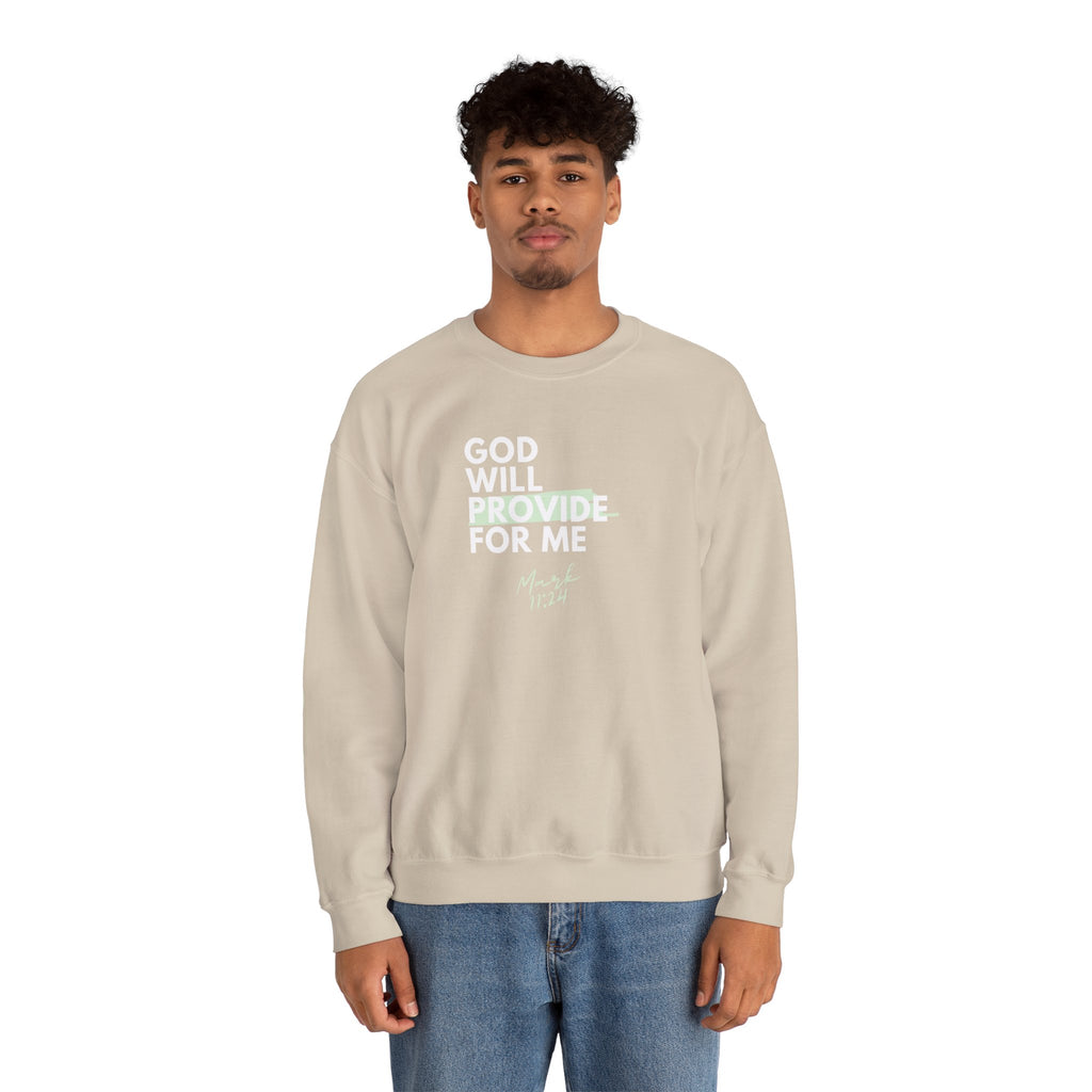God Will Provide for Me Crewneck Sweatshirt — Mark 11:24 Christian Faith Sweatshirt