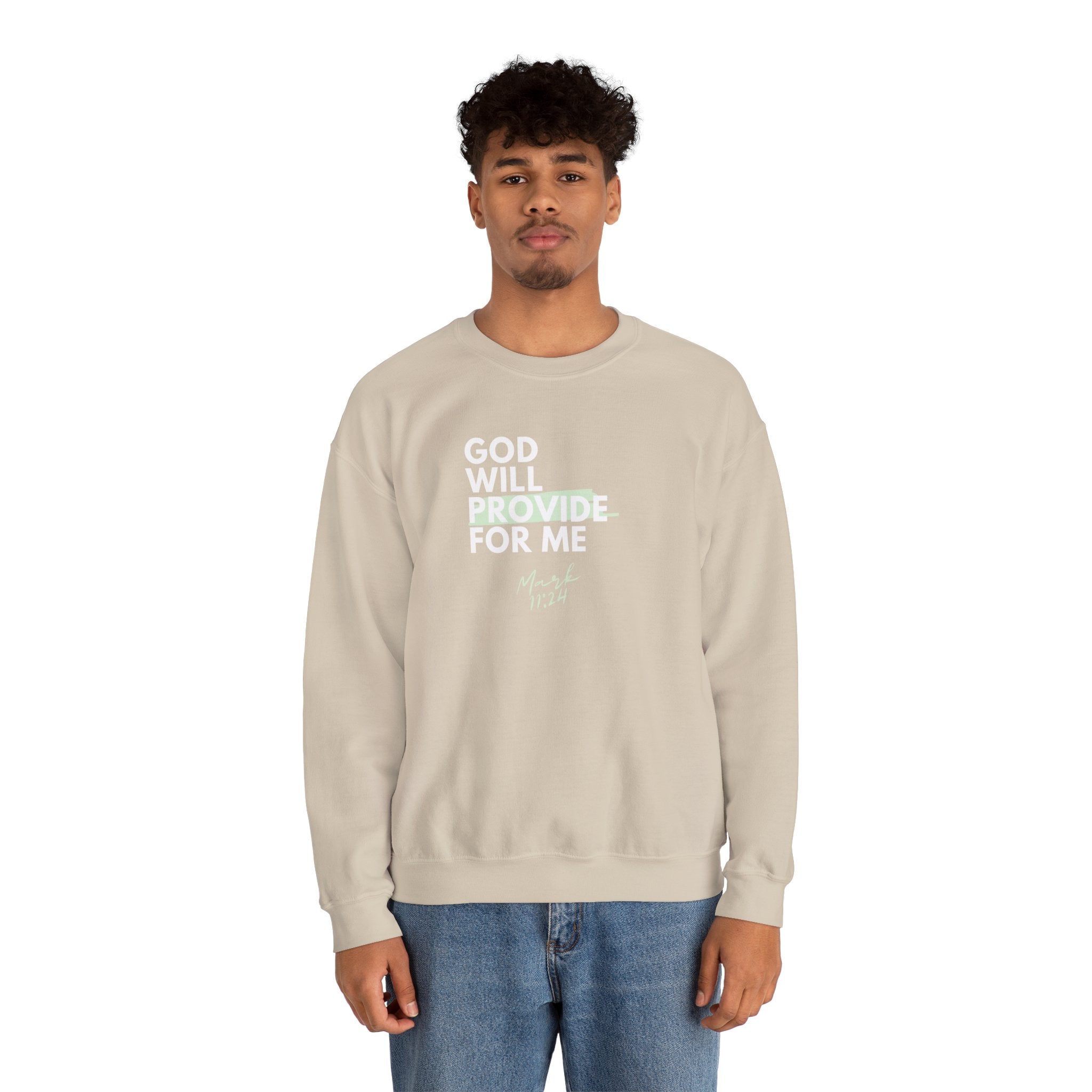 God Will Provide for Me Crewneck Sweatshirt — Mark 11:24 Christian Faith Sweatshirt