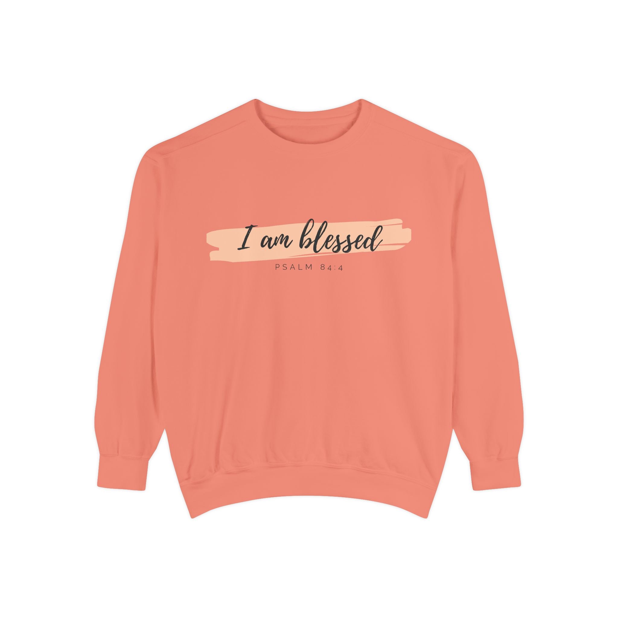 I Am Blessed Sweatshirt – Psalm 84:4 Christian Inspirational Crewneck (Garment-Dyed)