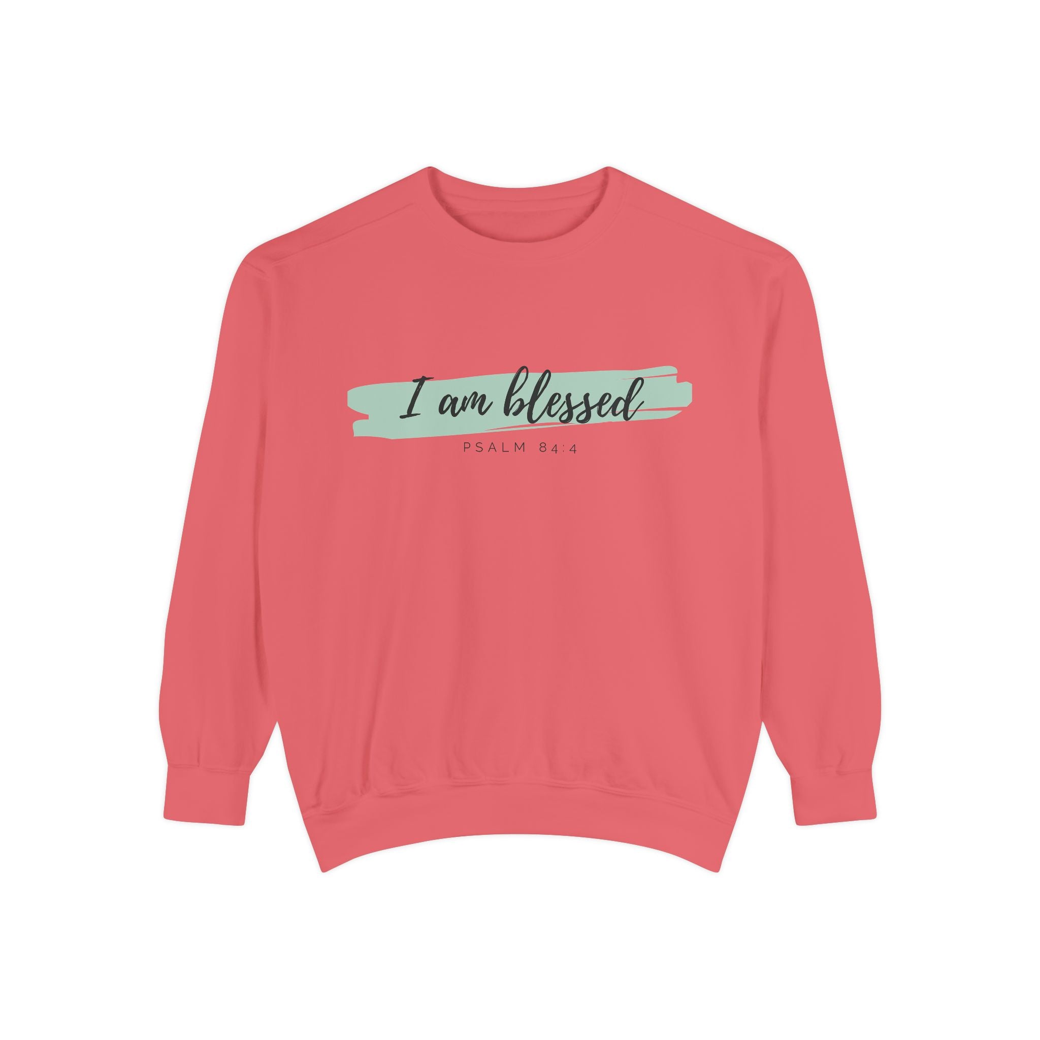 I Am Blessed Sweatshirt – Psalm 84:4 Christian Inspirational Crewneck (Garment-Dyed)