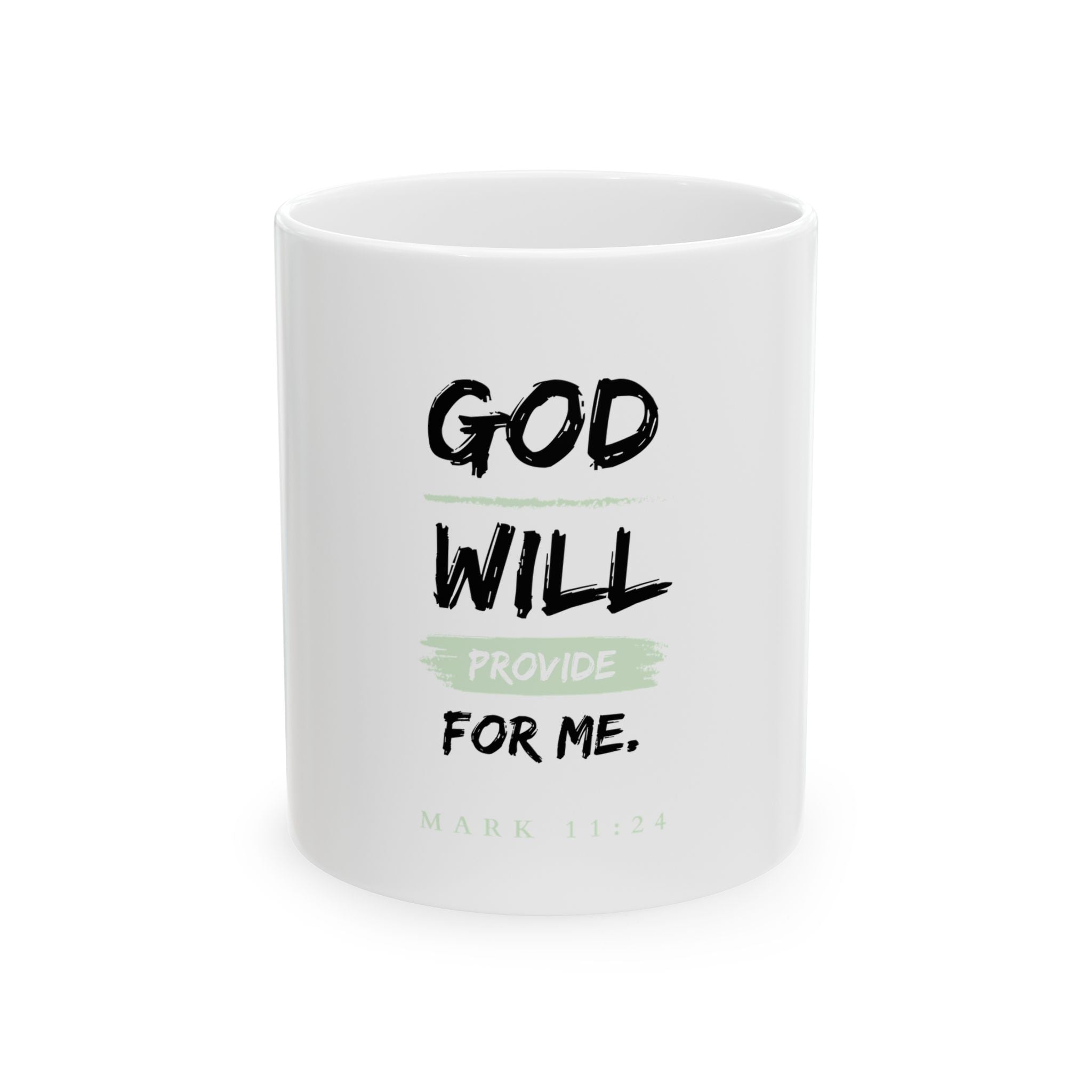 God Will Provide for Me Christian Mug – Mark 11:24 Faith Ceramic Coffee Cup (11oz & 15oz)