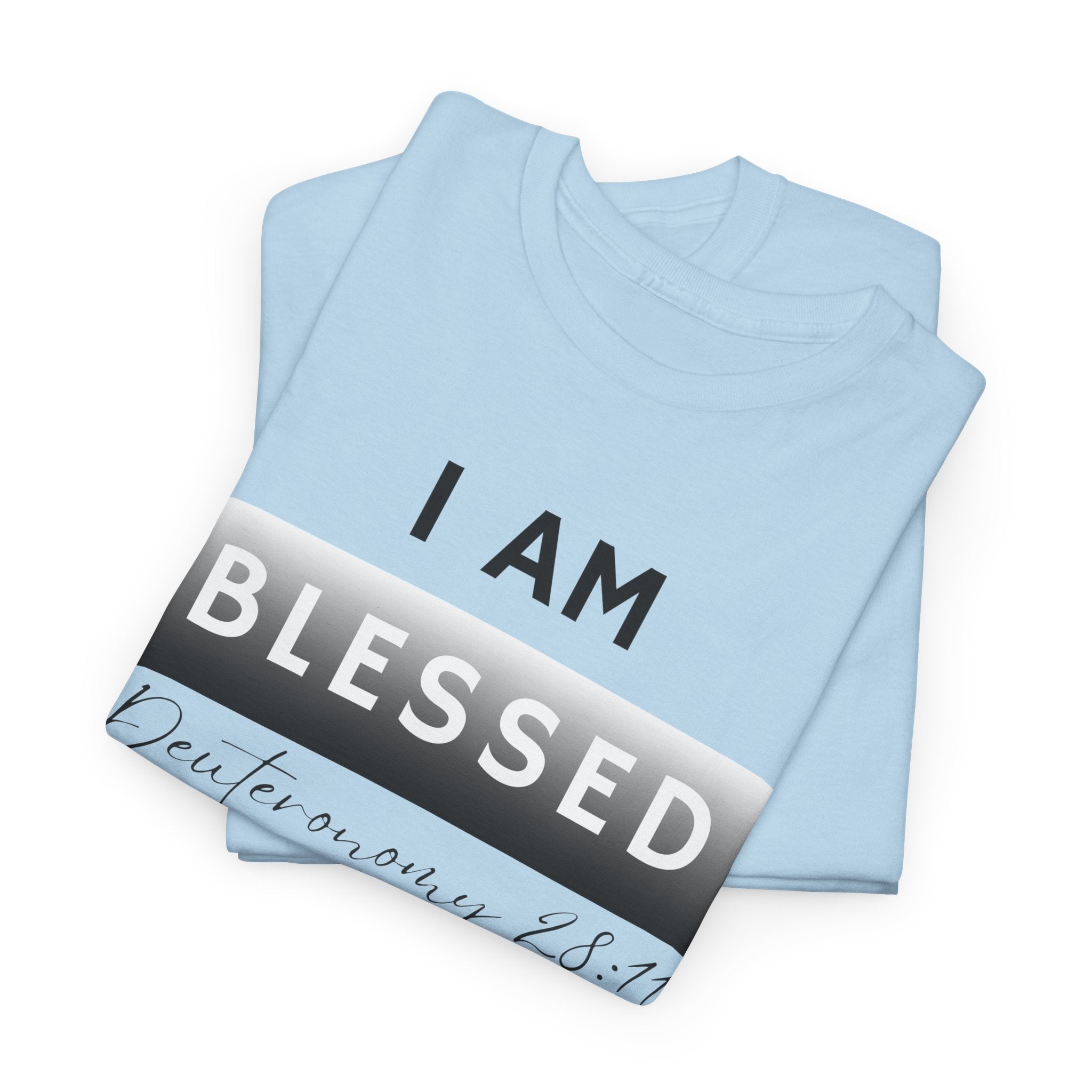 I Am Blessed Christian T-Shirt — Deuteronomy 28:11 Scripture Faith Tee
